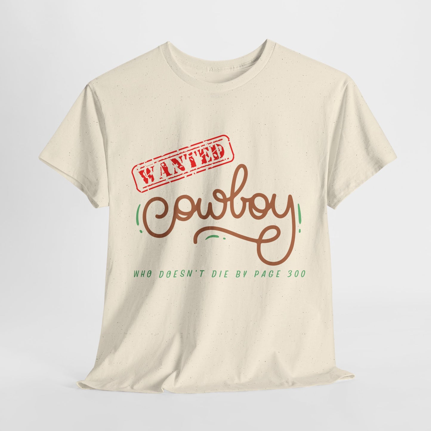 Teen/Adult Unisex Tee – Wanted Cowboy (Who Doesn’t Die by Page 300)