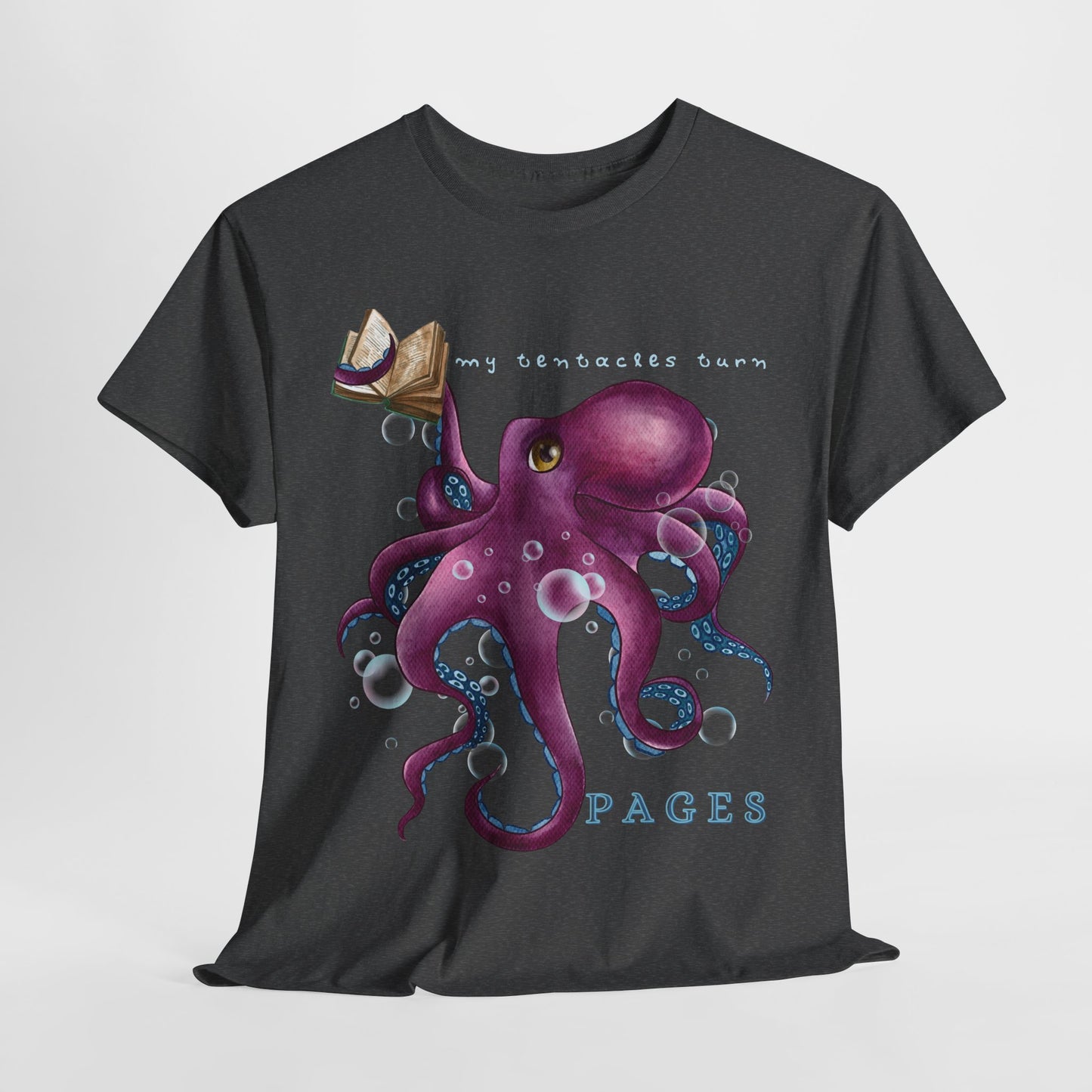 Teen/Adult Unisex My Tentacles Turn Pages Tee