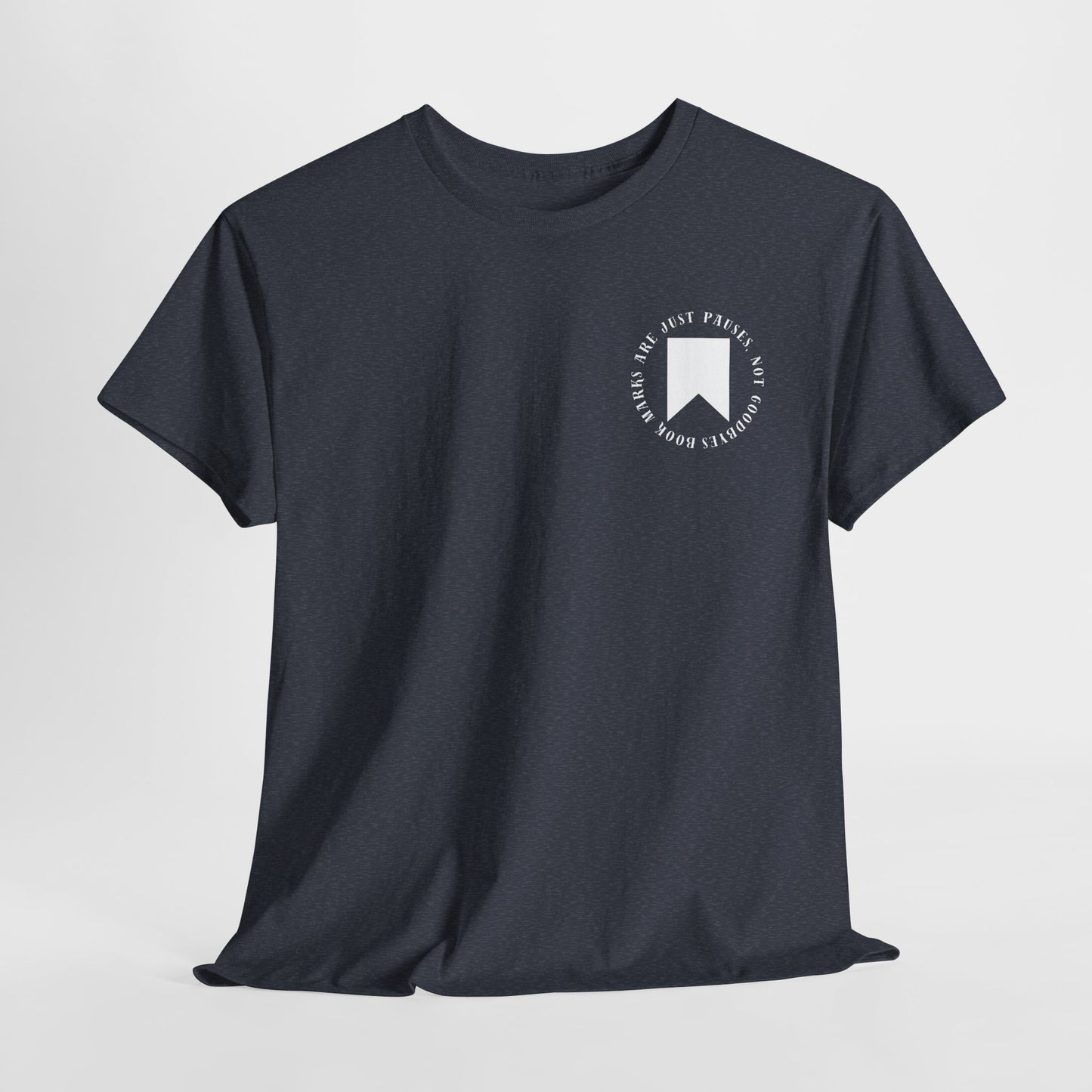 Teen/Adult Unisex Bookish Tee – Bookmarks Are Just Pauses, Not Goodbyes (Little Edition)