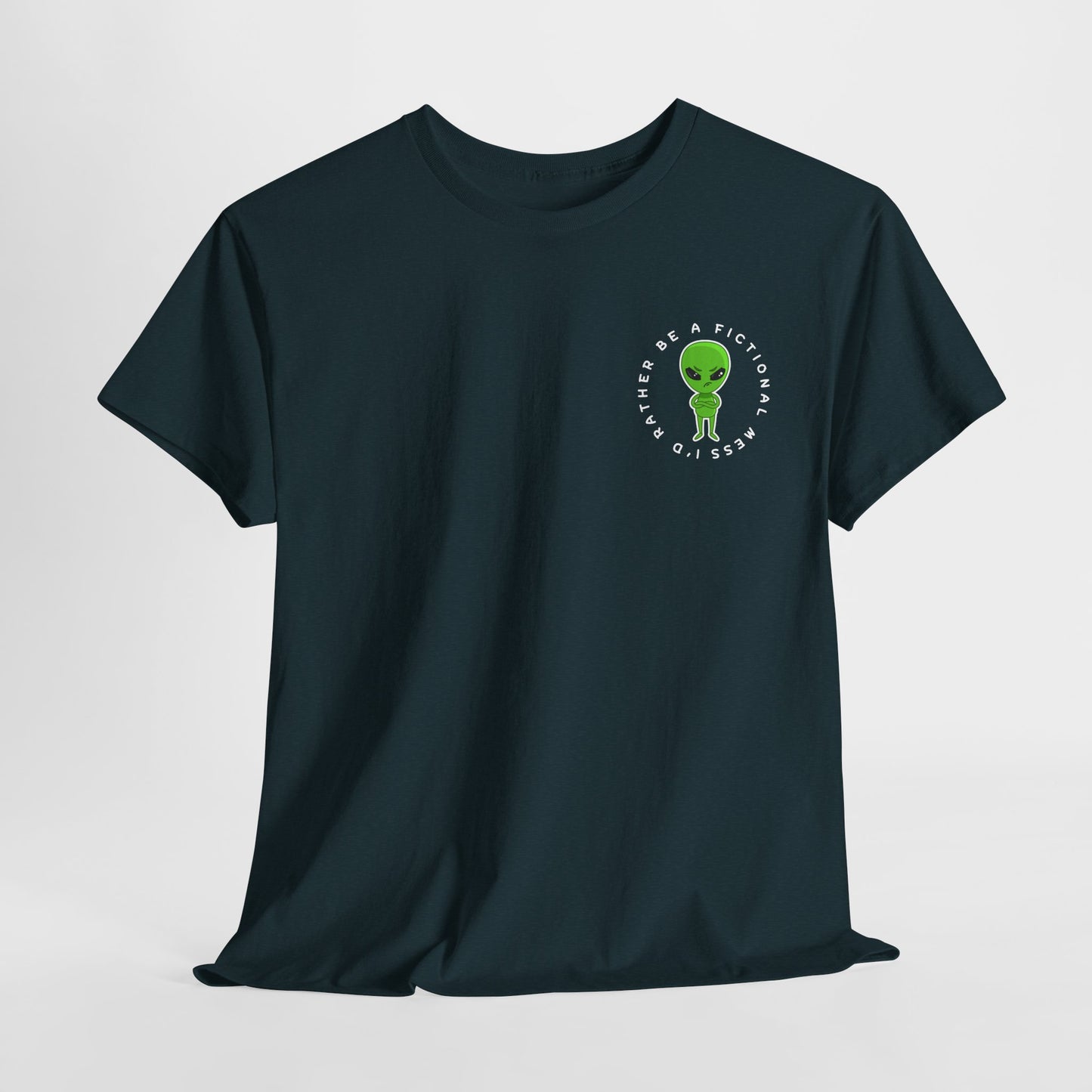 Teen/Adult Unisex Tee – I’d Rather Be a Fictional Mess (Little Alien Edition)