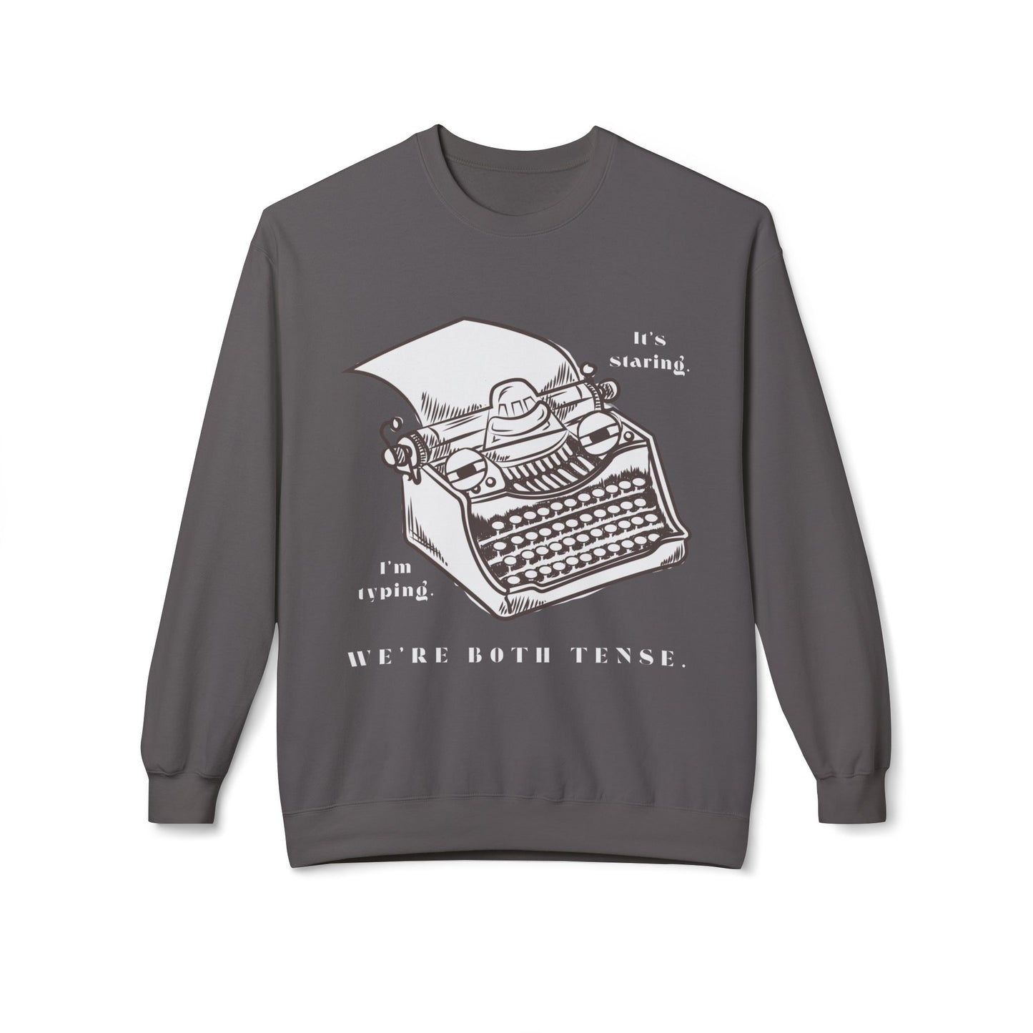 Teen/Adult Unisex We’re Both Tense Sweatshirt – Funny Typewriter & Writer’s Block Design