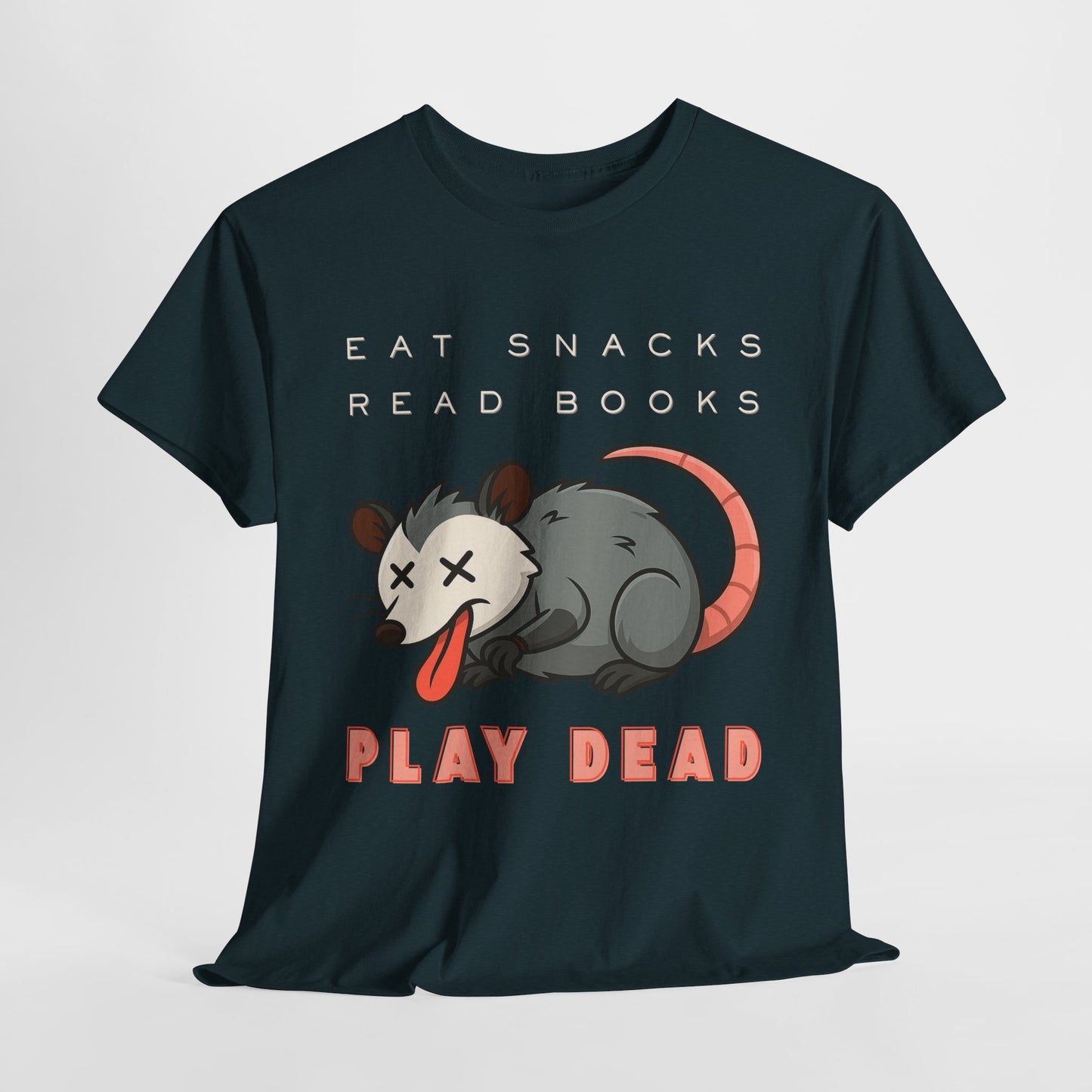 Teen/Adult Unisex Eat Snacks Read Books Play Dead Tee