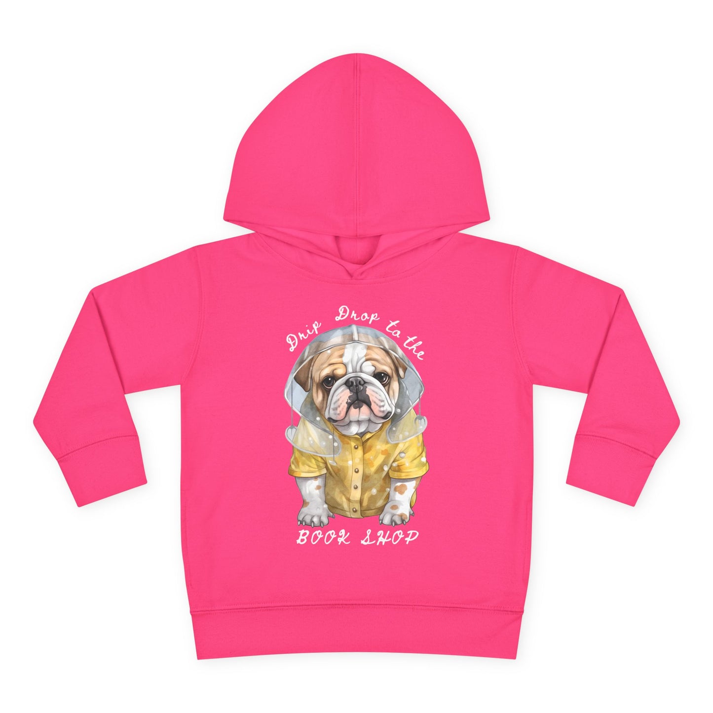 Pink toddler hoodie with a raincoat wearing bulldog and text 'Drip Drop to the Book Shop' on a white background