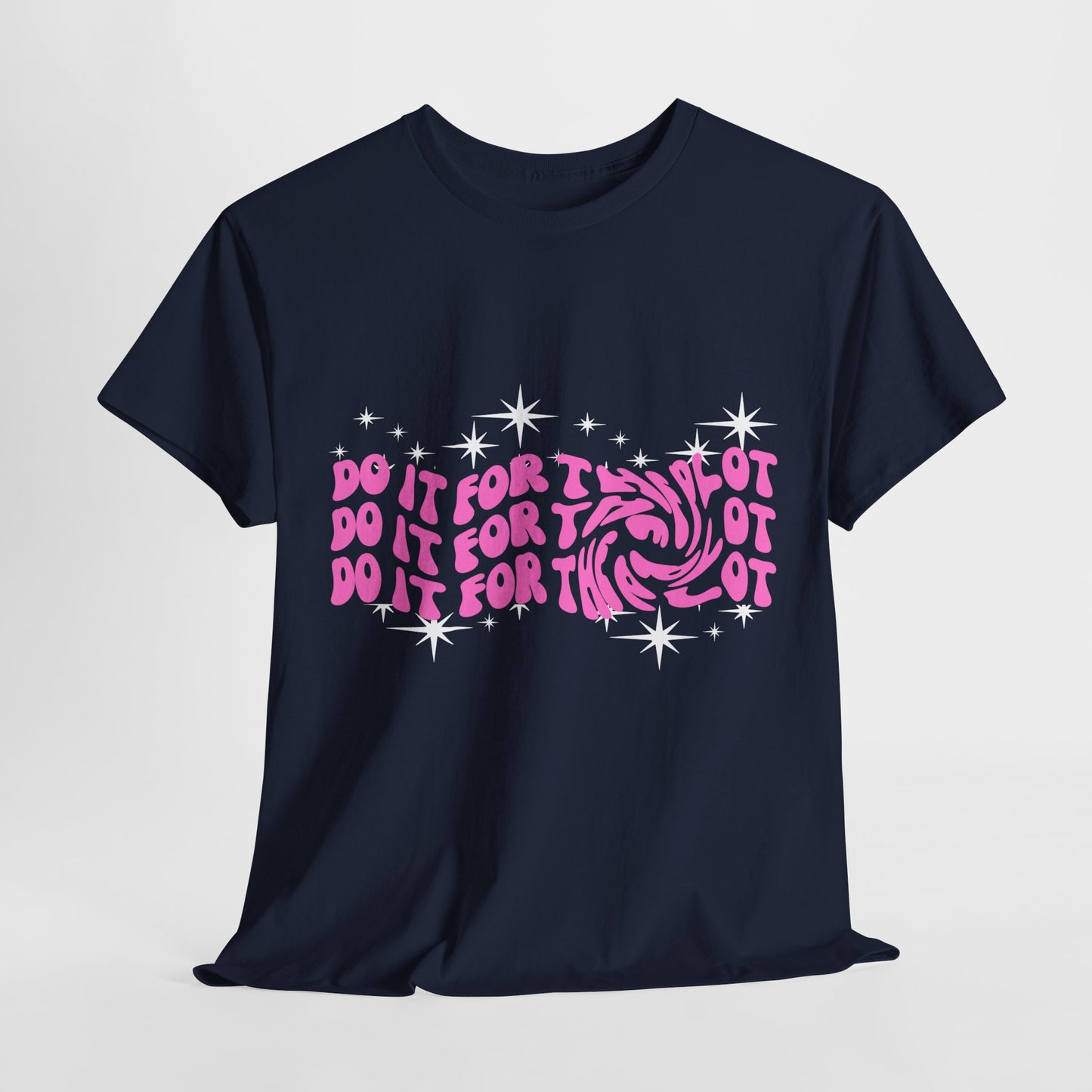 Teen/Adult Unisex Tee β Do It for the Plot (Galaxy Edition)
