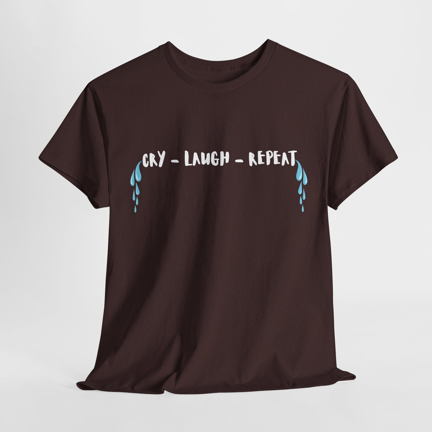 Teen/Adult Unisex Tee β Cry β’ Laugh β’ Repeat (Tears Included)