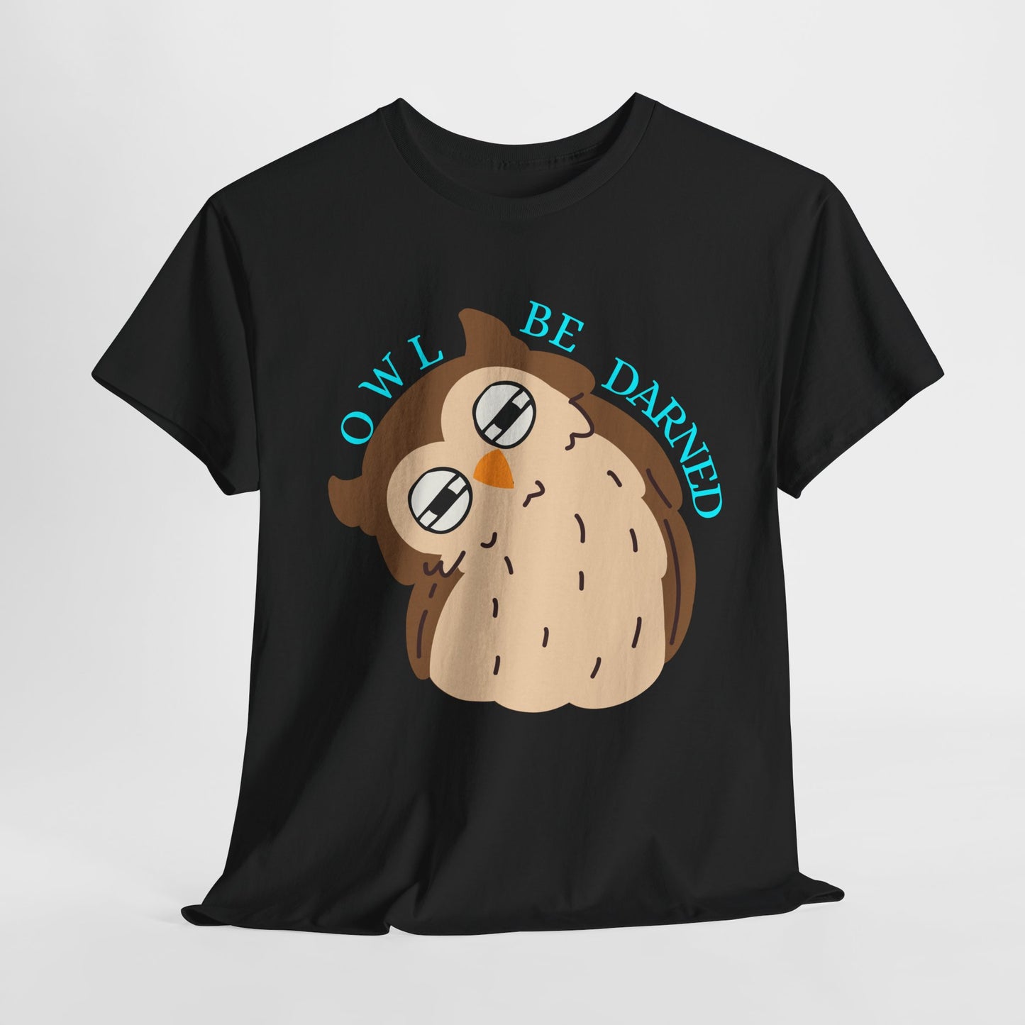 Teen/Adult Unisex Owl Be Darned Tee β Snark Mode Activated