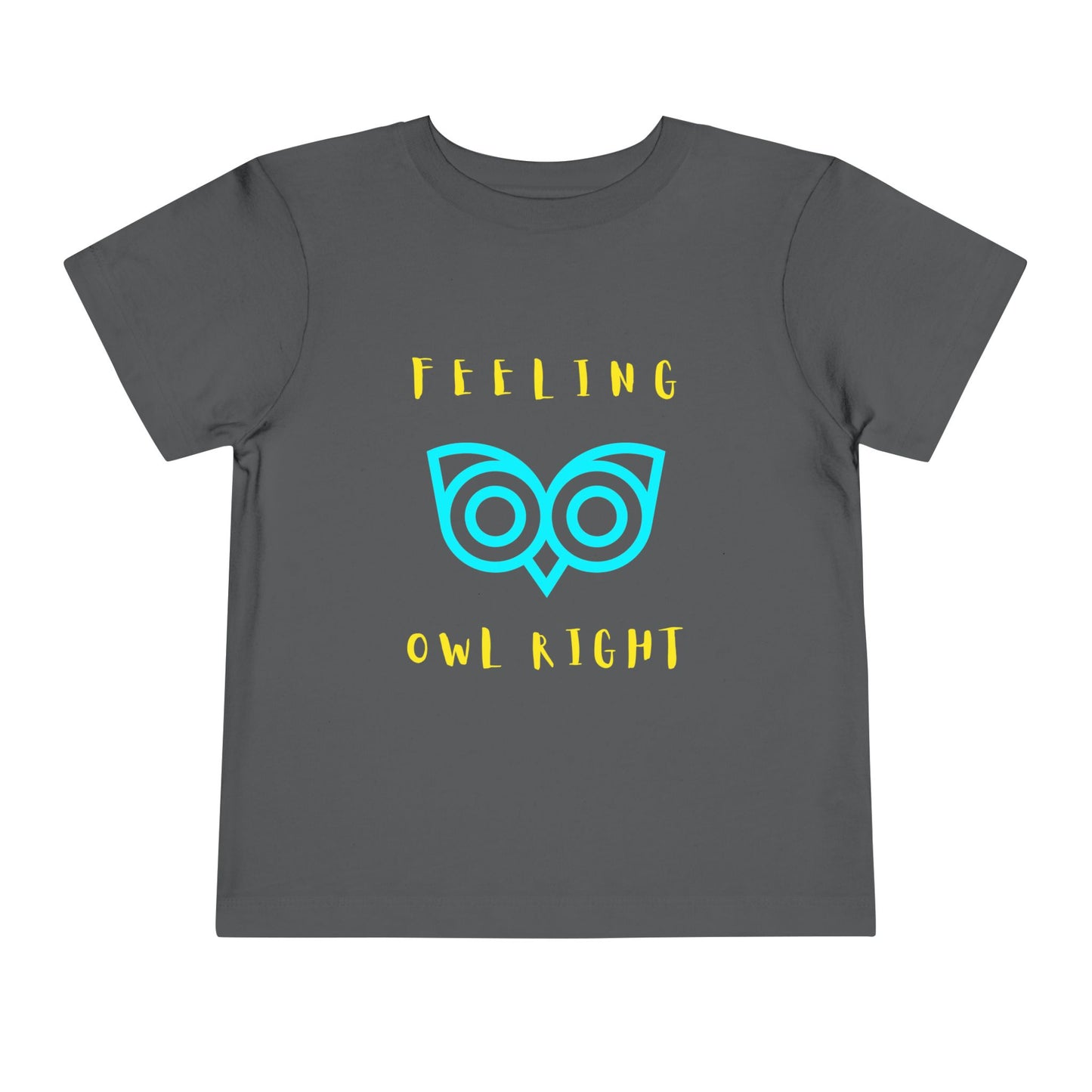 Toddler Feeling Owl Right Tee β Punny Owl Shirt for Happy Little Hoots