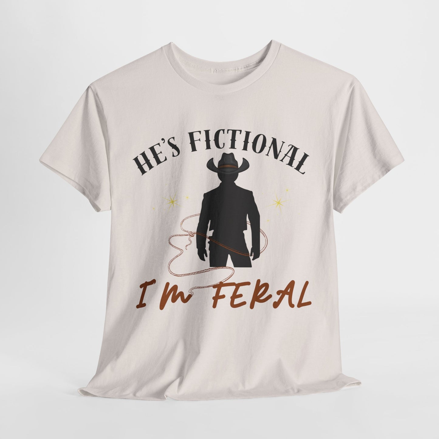 Teen/Adult Unisex Tee – He’s Fictional, I’m Feral