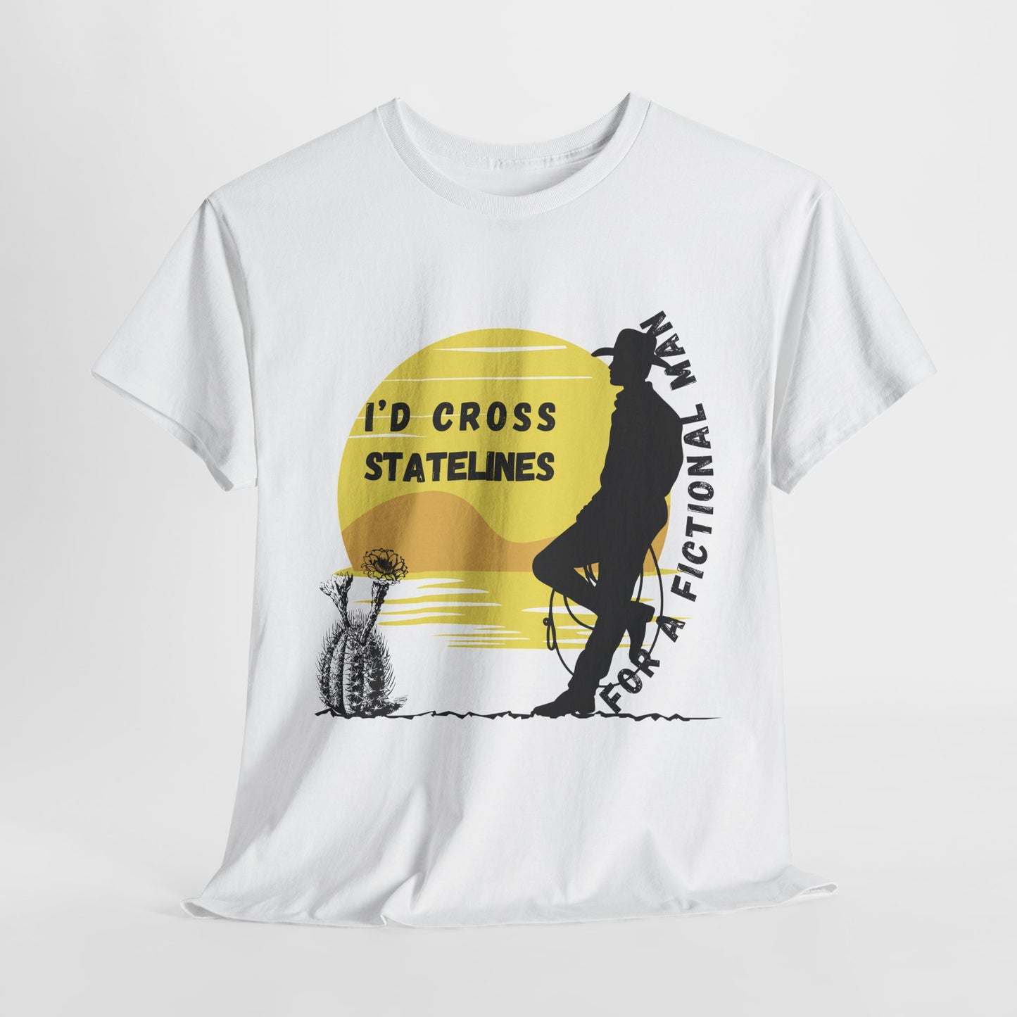 Teen/Adult Unisex Tee – I’d Cross State Lines for a Fictional Man
