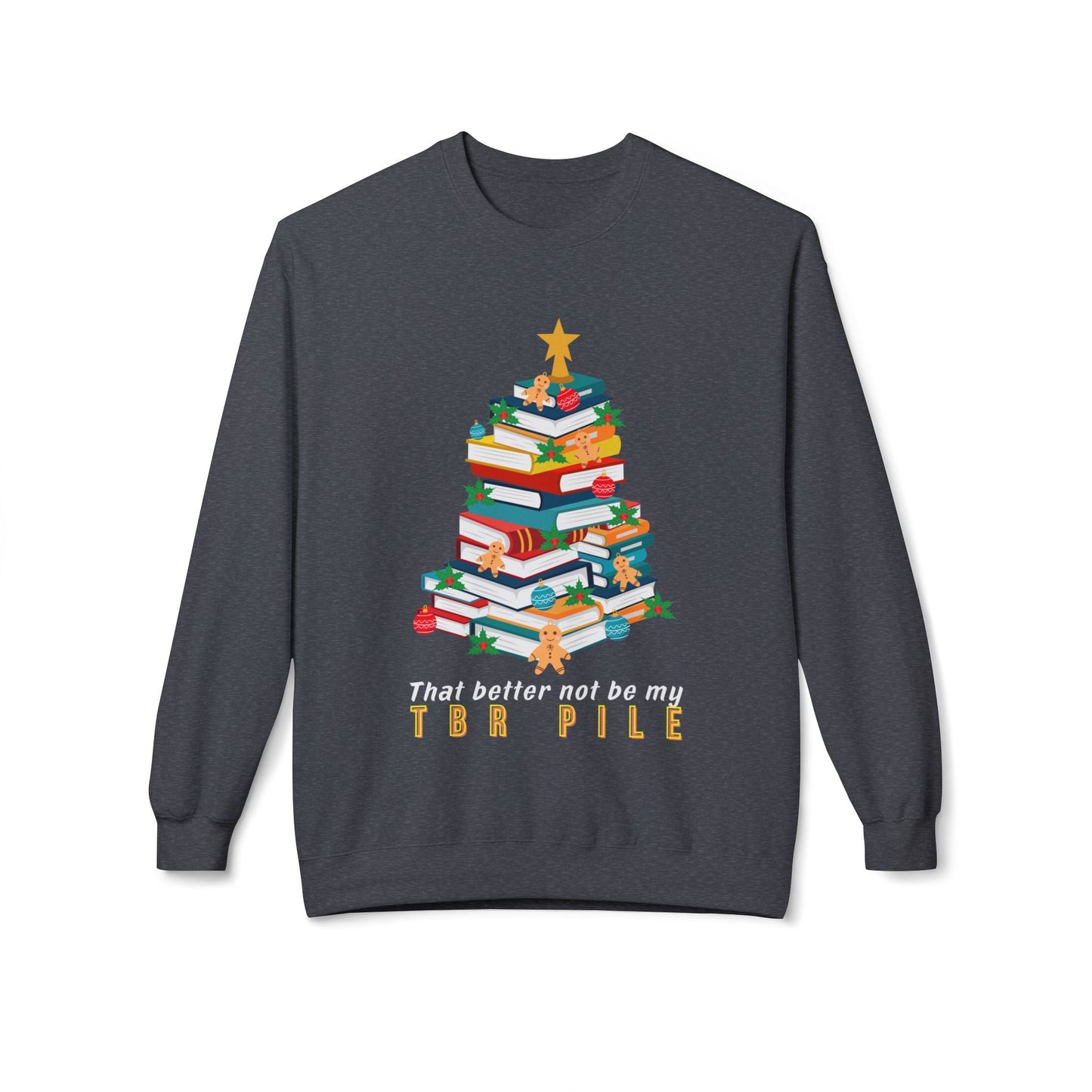 Teen/Adult Unisex That Better Not Be My TBR Pile Sweatshirt – Funny Christmas Book Tree Design Printify