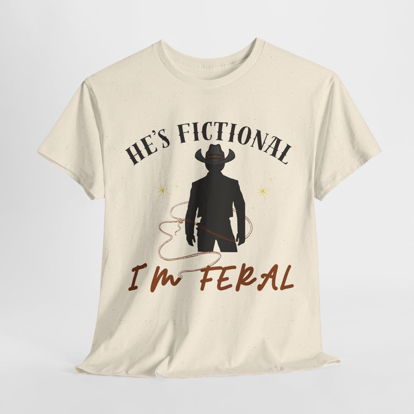 Teen/Adult Unisex Tee – He’s Fictional, I’m Feral