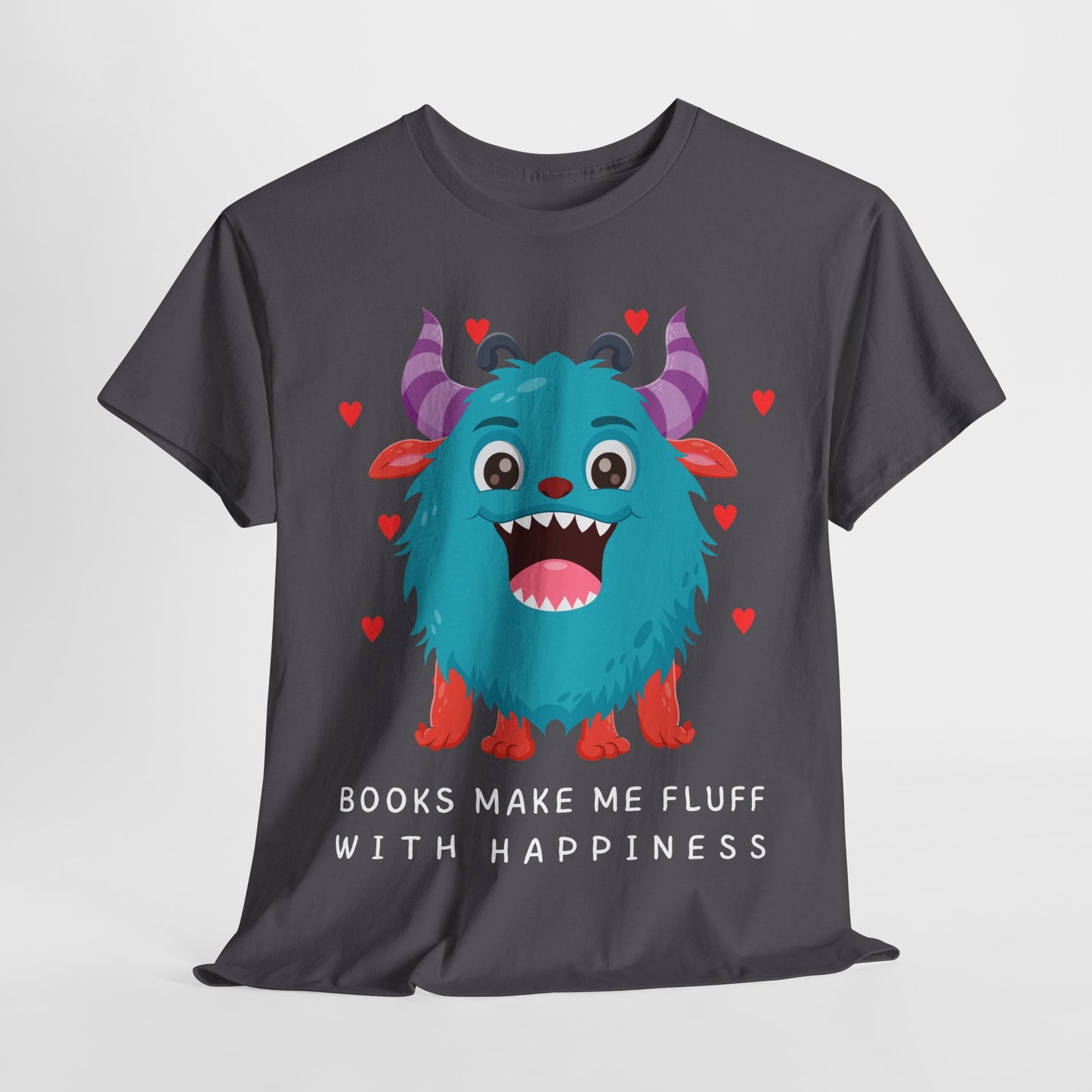 Teen/Adult Unisex “Books Make Me Fluff With Happiness” Tee – Fuzzy Monster Joyful Reader Shirt