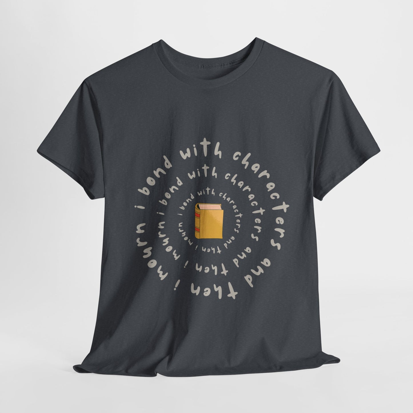 Teen/Adult Unisex Tee β I Bond With Characters & Then I Mourn (Spiral Edition)