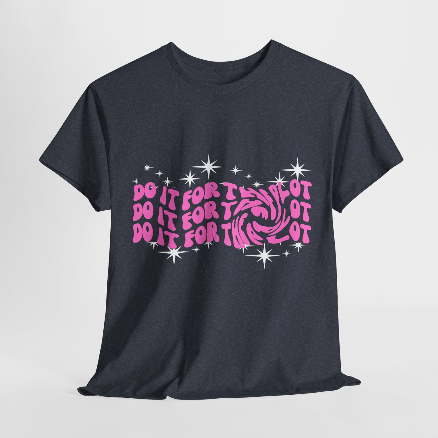 Teen/Adult Unisex Tee β Do It for the Plot (Galaxy Edition)