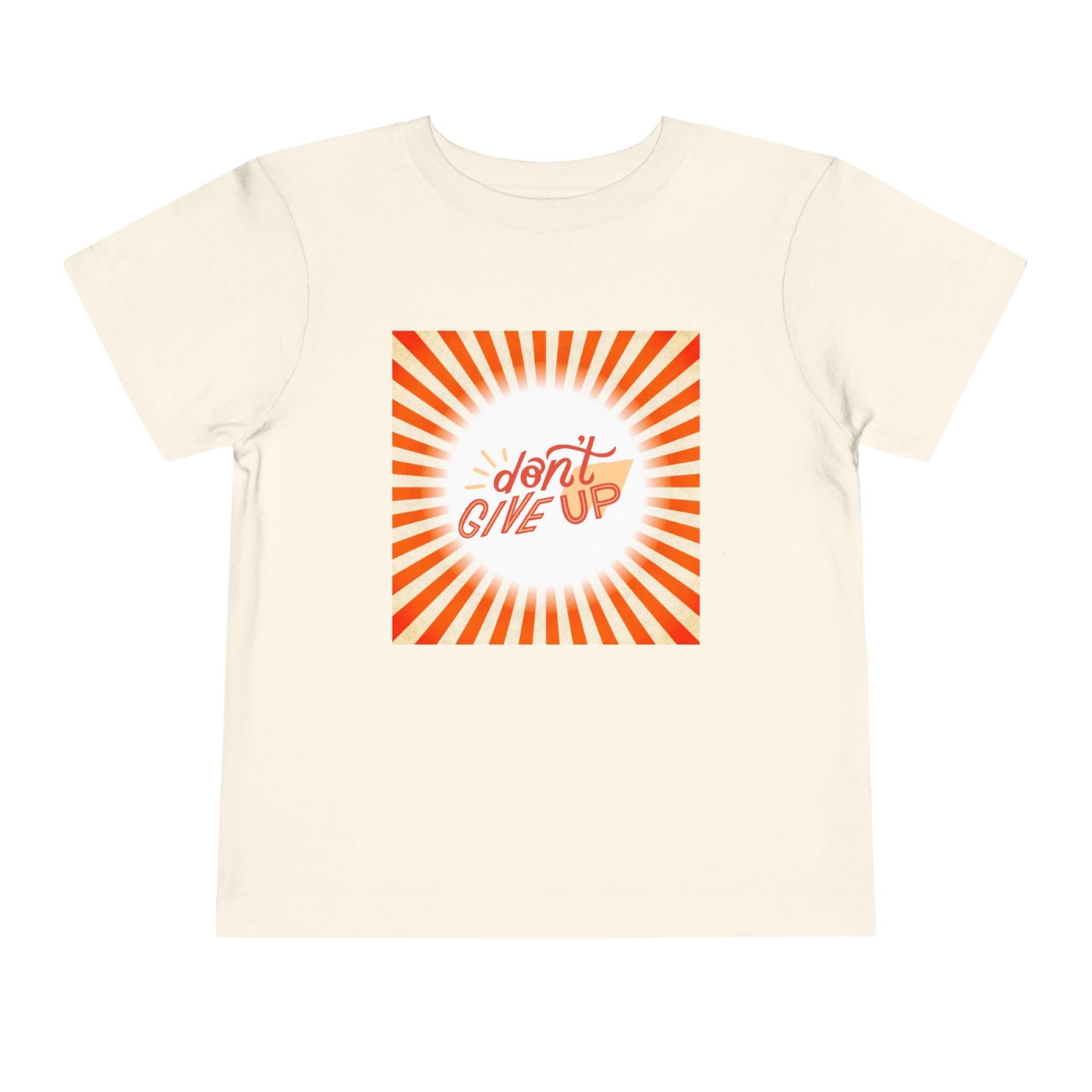Toddler Don’t Give Up Tee – Bright & Uplifting Sunshine Design Toddler T-Shirt