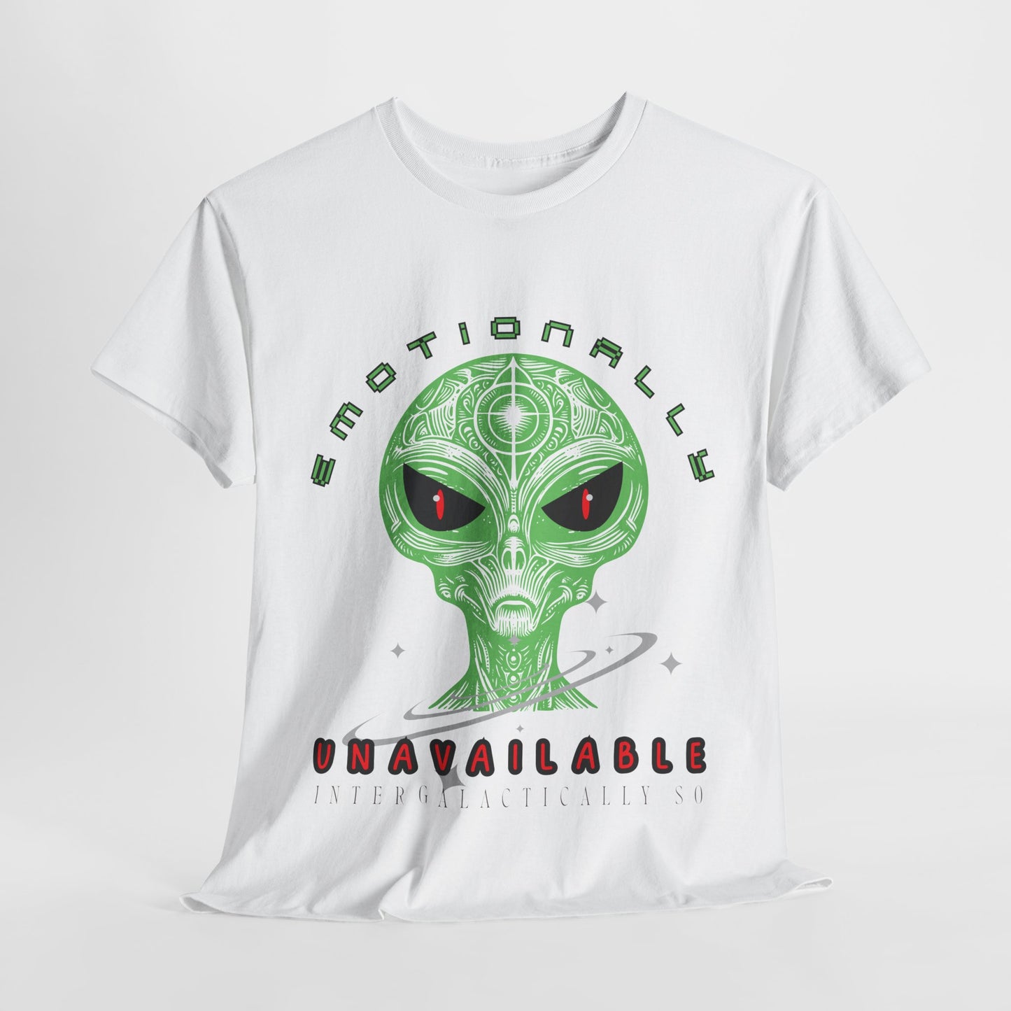 Teen/Adult Unisex Emotionally Unavailable Intergalactically So Tee – Alienated but Aware
