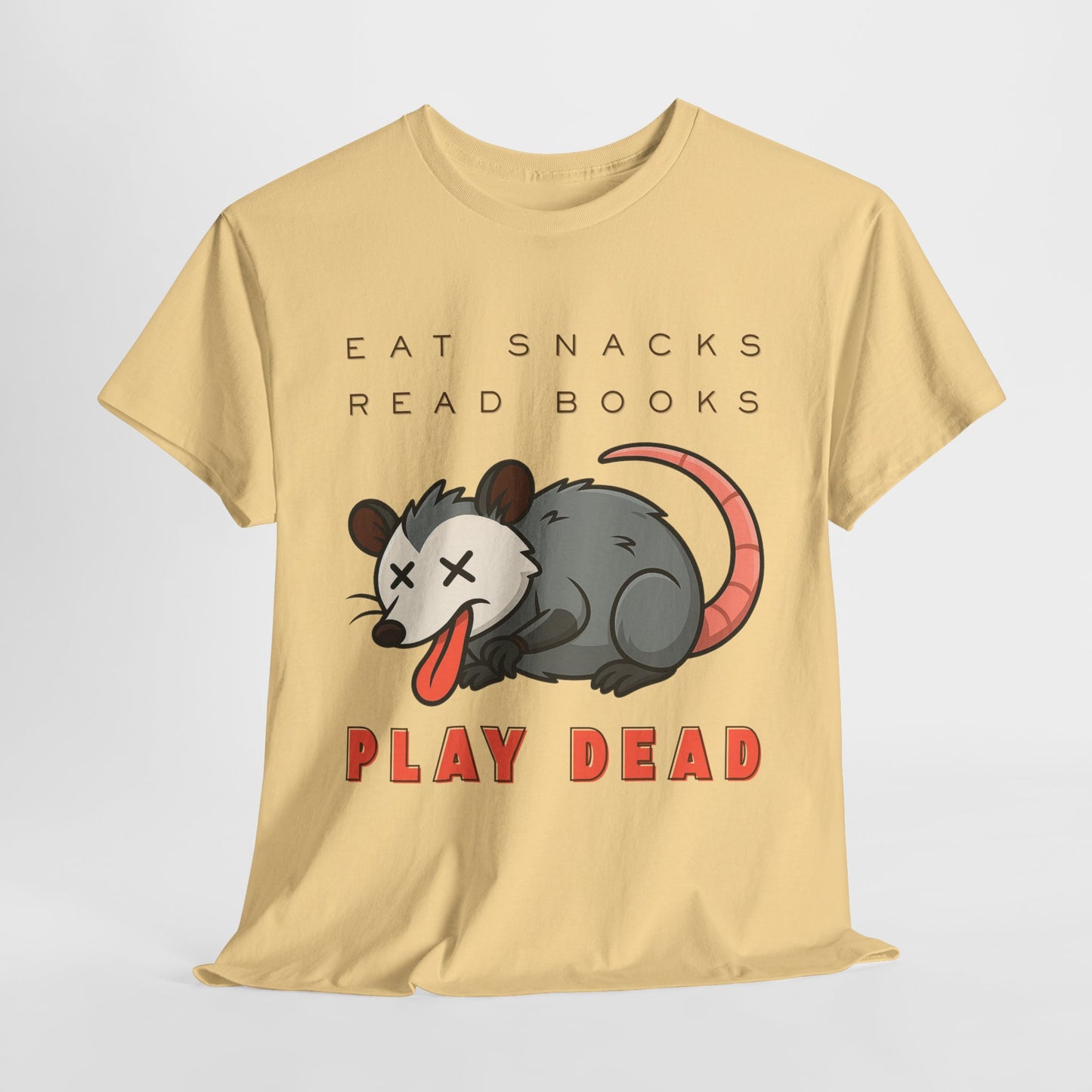Teen/Adult Unisex Eat Snacks Read Books Play Dead Tee