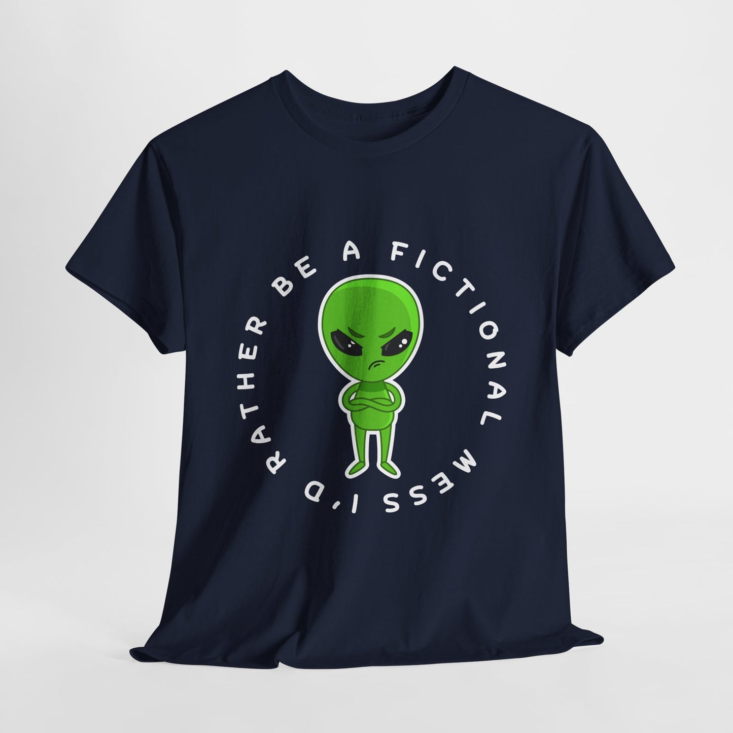 Teen/Adult Unisex Tee – I’d Rather Be a Fictional Mess (Alien Edition)