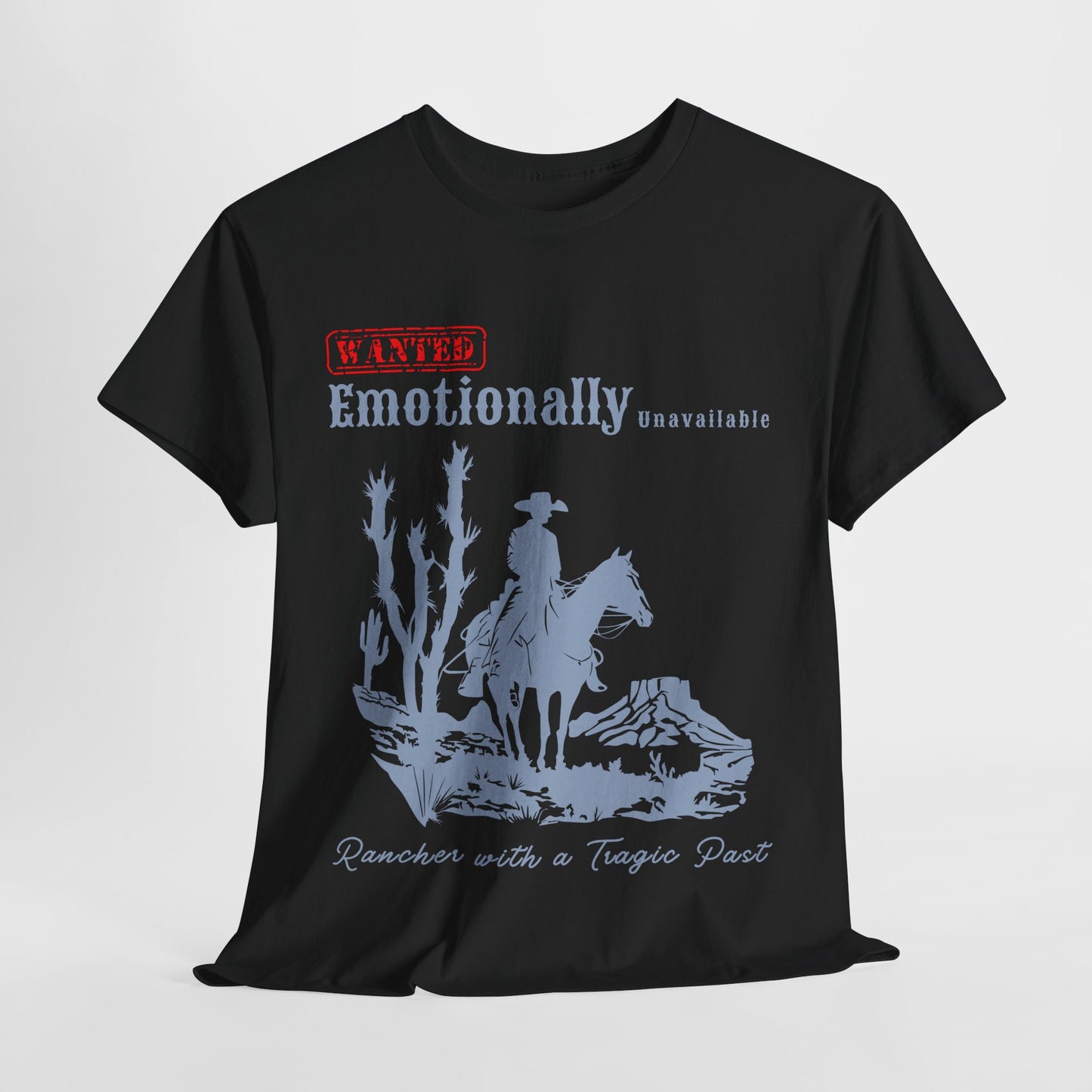 Teen/Adult Unisex Tee – Wanted: Emotionally Unavailable Rancher with a Tragic Past