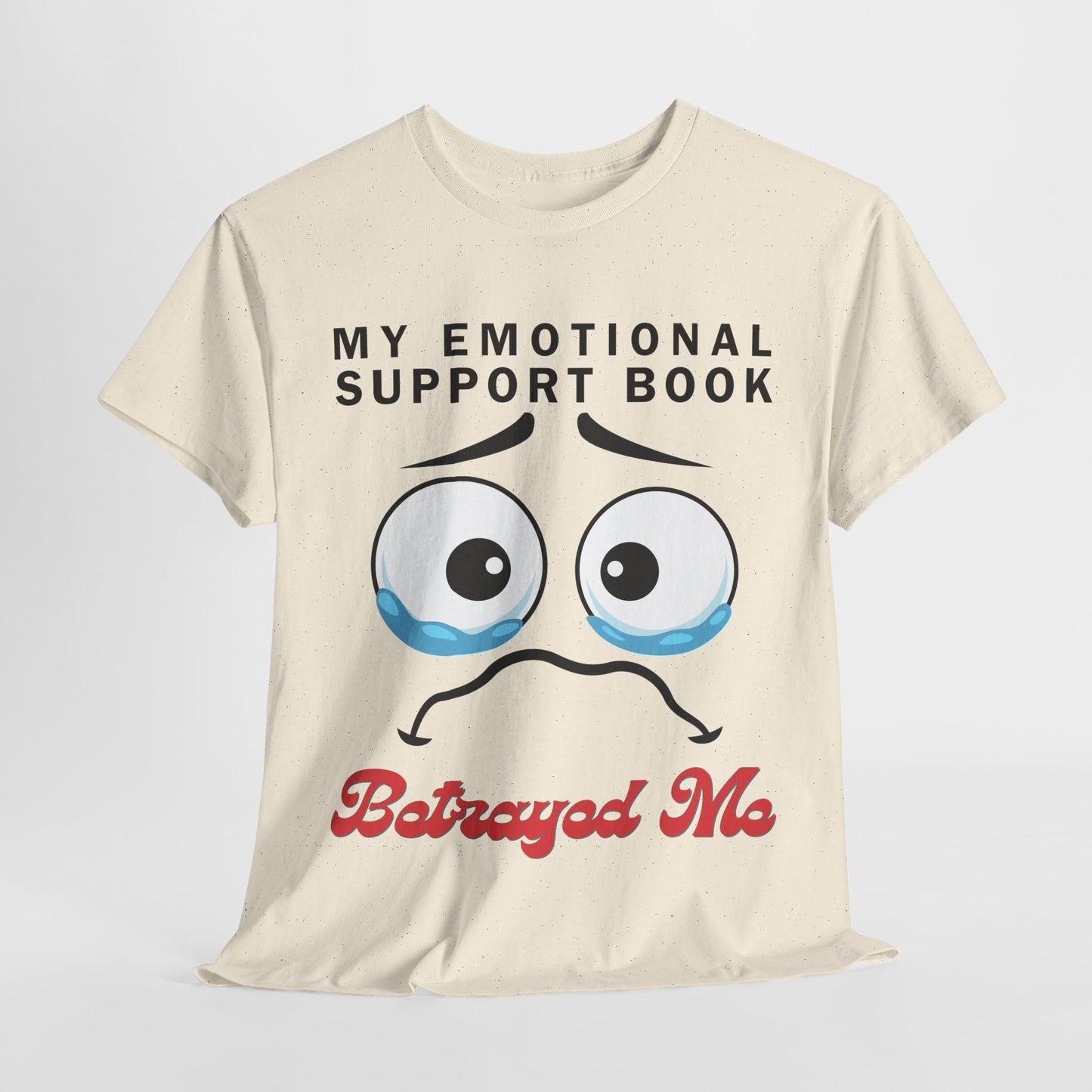 Teen/Adult Unisex Bookish Tee – My Emotional Support Book Betrayed Me (Crying Eyes Edition)