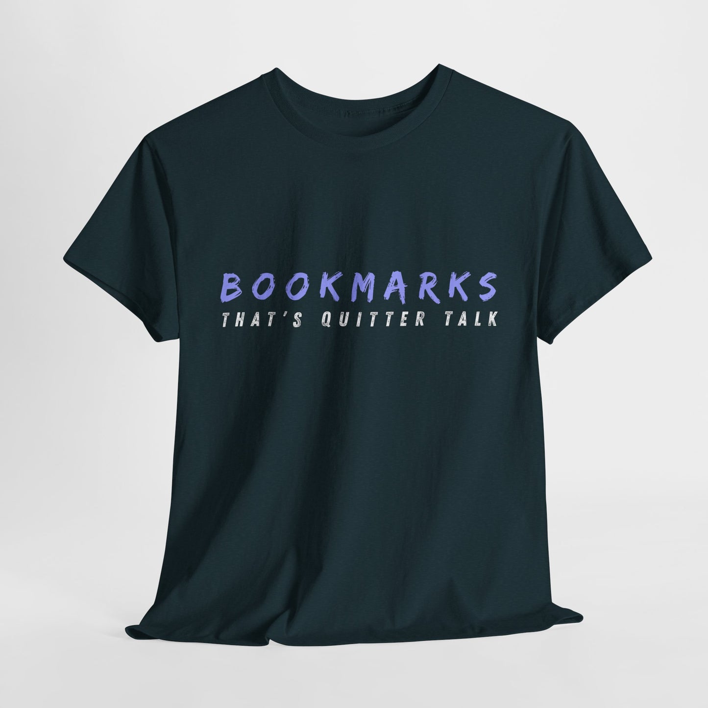 Teen/Adult Unisex Tee – Bookmarks? That’s Quitter Talk