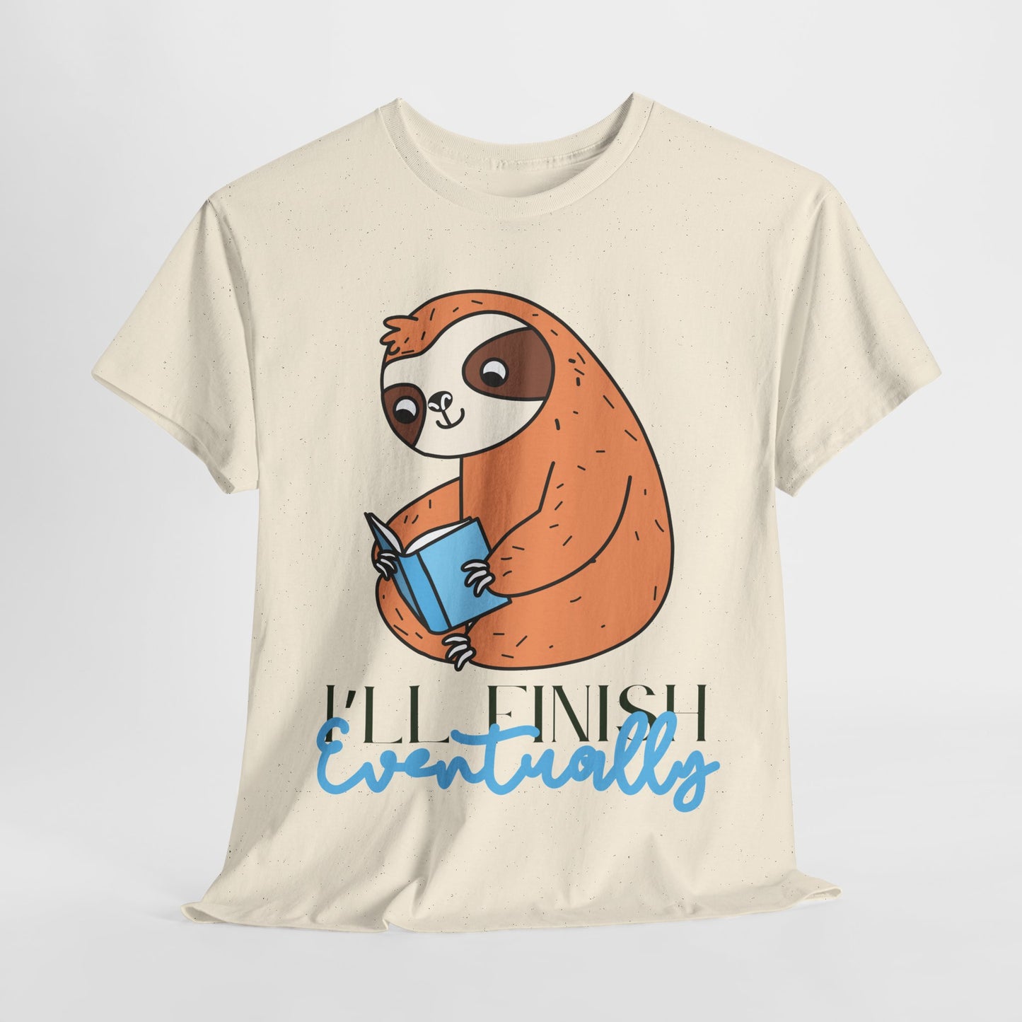 Teen/Adult Unisex – I’ll Finish Eventually Sloth Tee