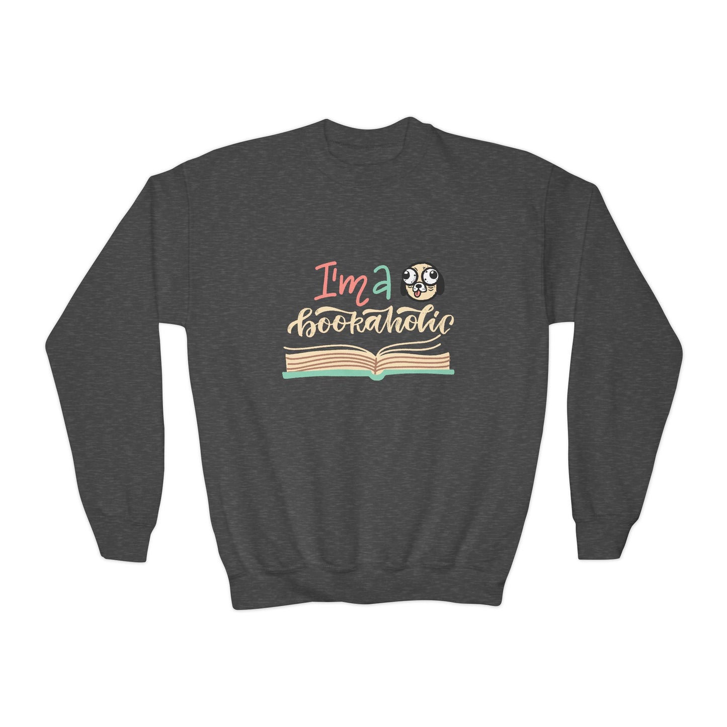 Youth I’m a Bookaholic Sweatshirt – One More Chapter, Please!