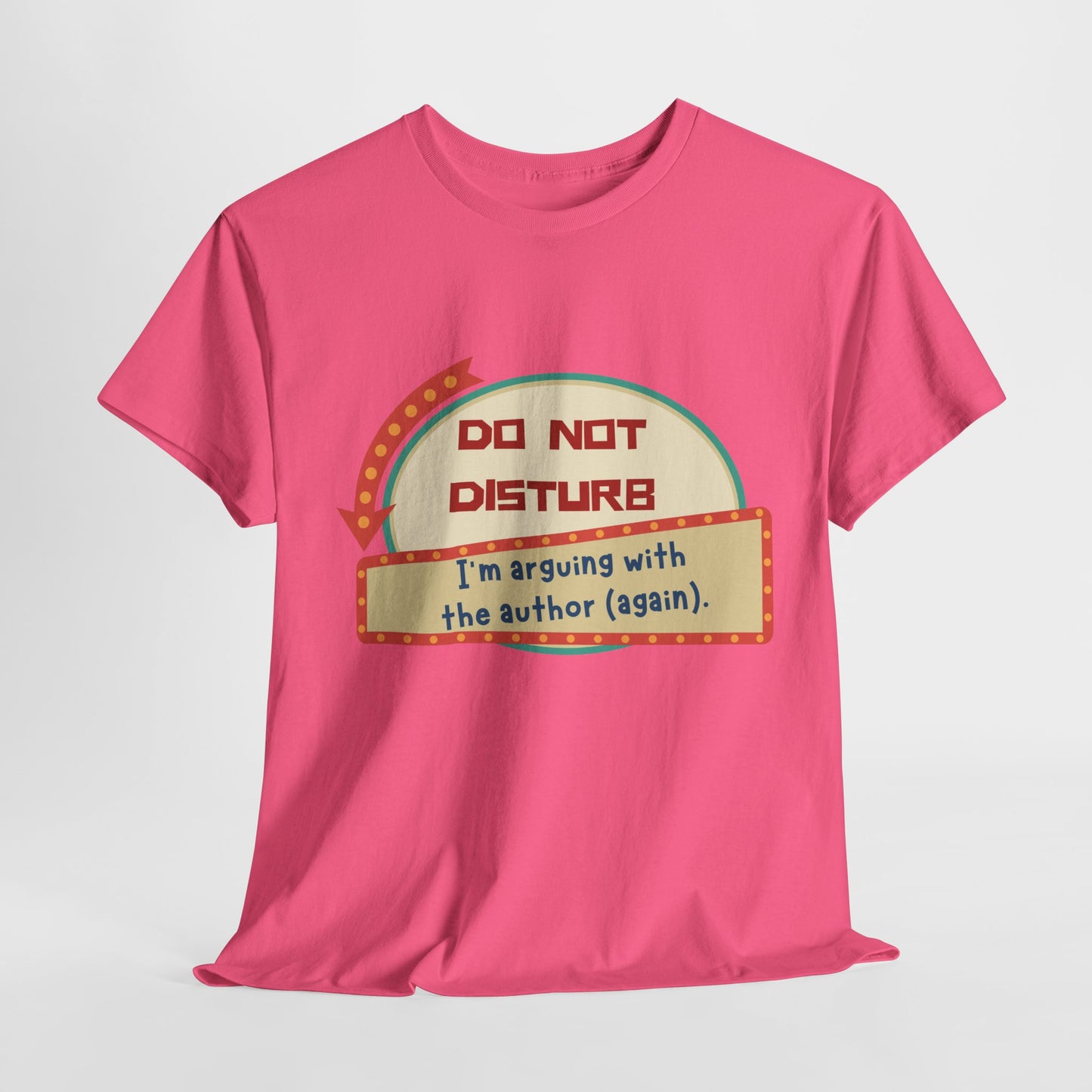 Teen/Adult Unisex Do Not Disturb – Arguing with the Author Tee – A Relatable Tee for Passionate Readers
