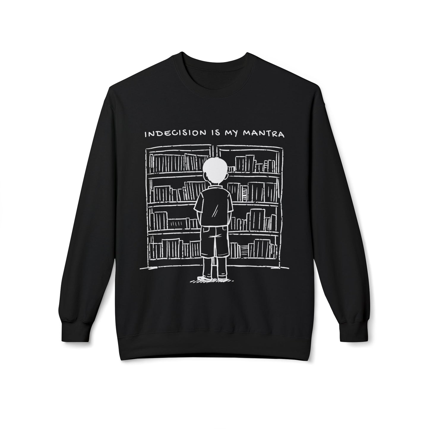 Teen/Adult Unisex Indecision Is My Mantra Sweatshirt – Funny Book Lover Design for Readers Who Can’t Choose
