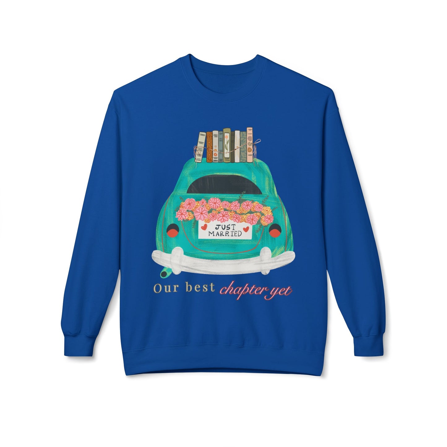 Teen/Adult Unisex Our Best Chapter Yet Sweatshirt – Just Married Book Lover Design