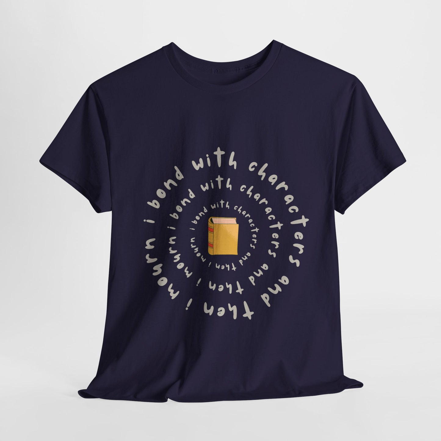 Teen/Adult Unisex Tee β I Bond With Characters & Then I Mourn (Spiral Edition)
