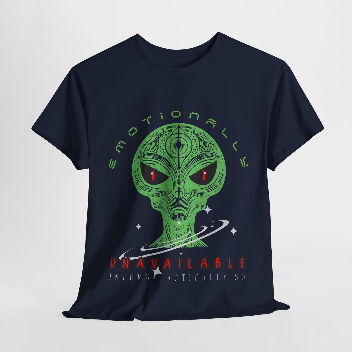 Teen/Adult Unisex Emotionally Unavailable Intergalactically So Tee – Alienated but Aware