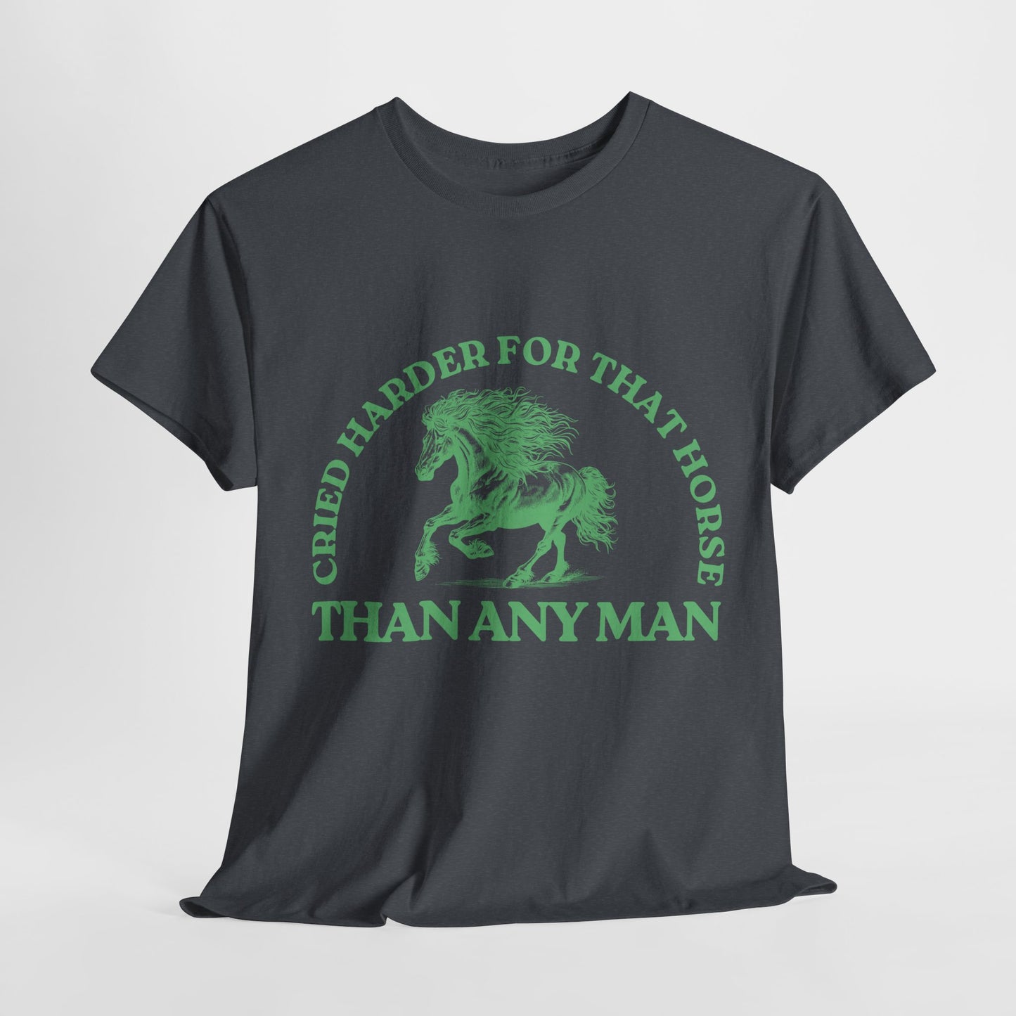 Teen/Adult Unisex Tee – Cried Harder for That Horse Than Any Man