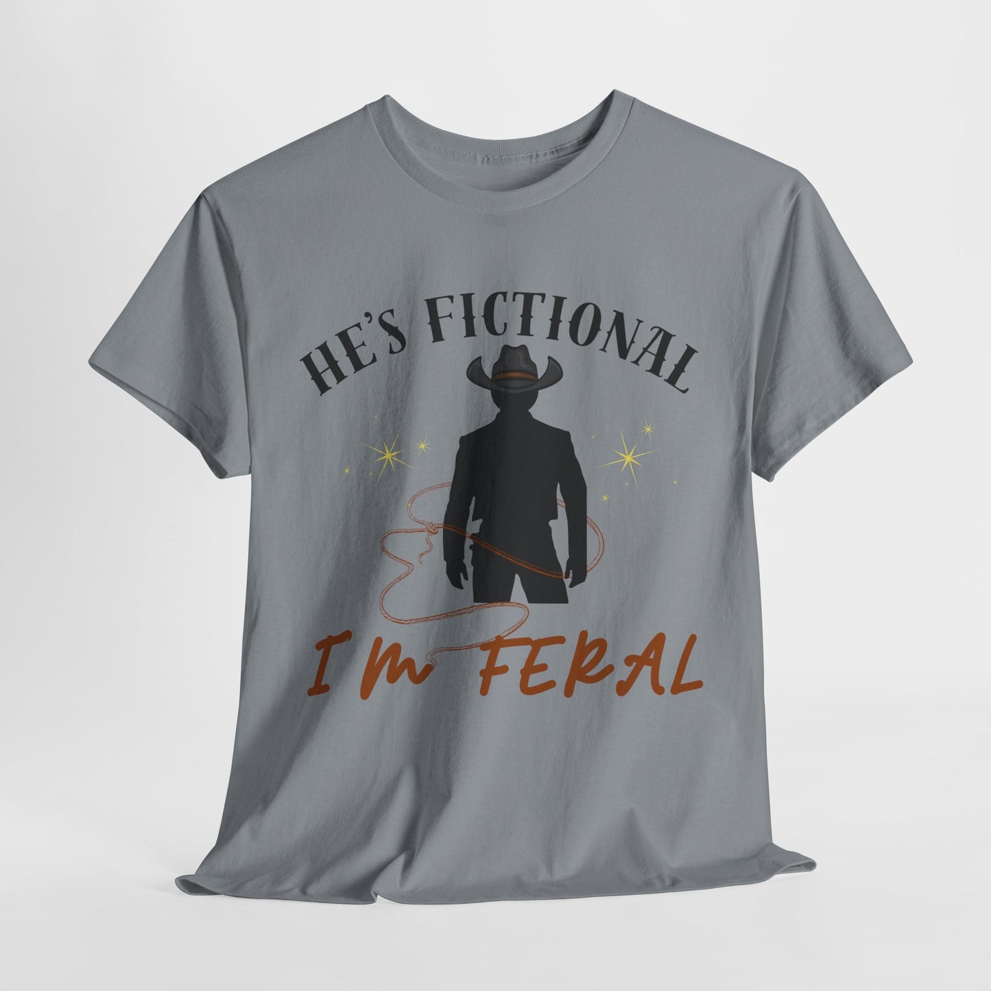 Teen/Adult Unisex Tee – He’s Fictional, I’m Feral