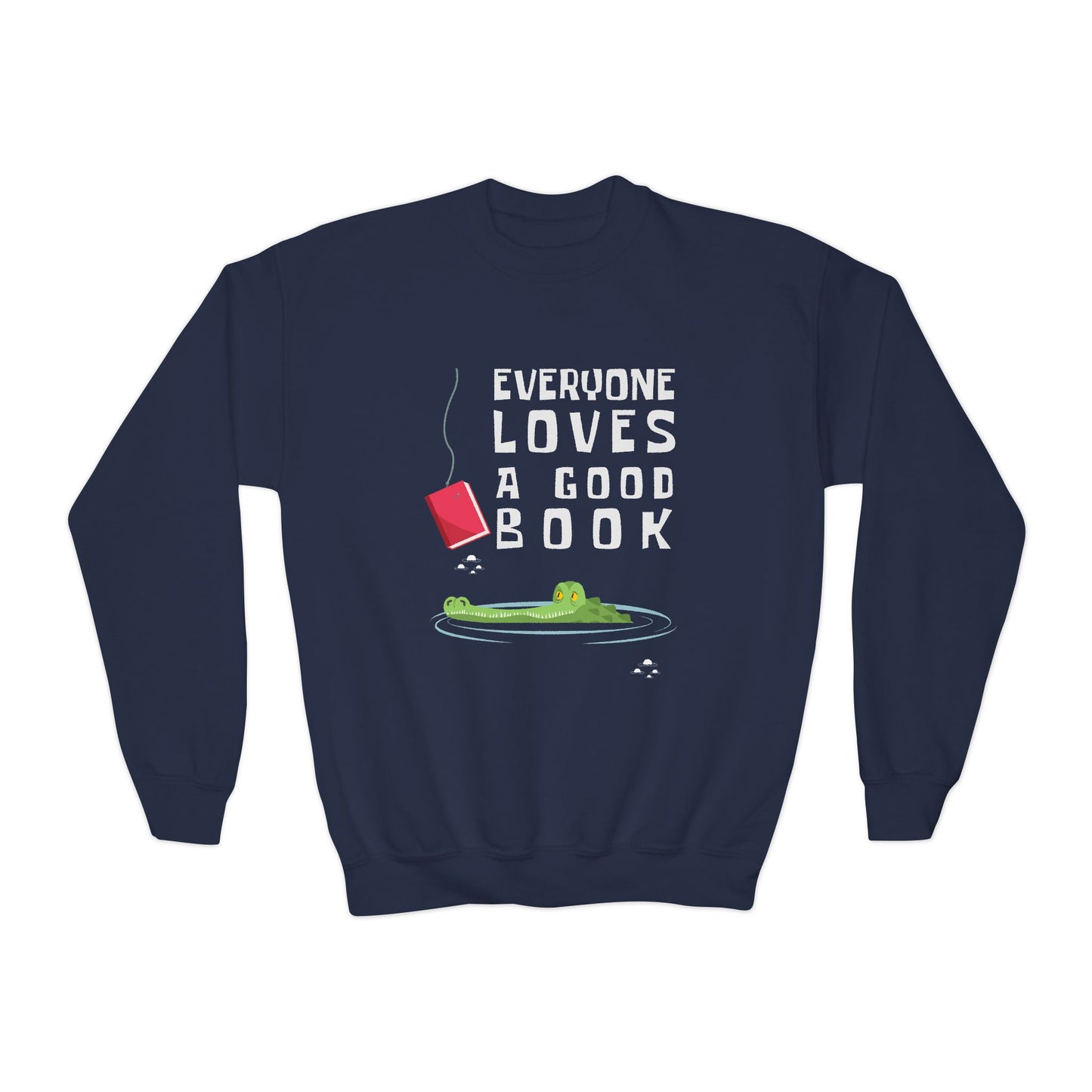 Youth Everyone Loves a Good Book Sweatshirt โ Hooked on Reading!