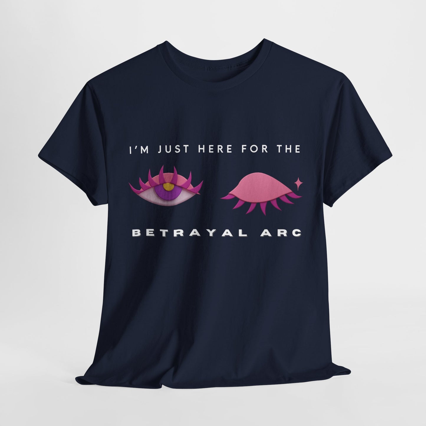 Teen/Adult Unisex Tee – I’m Just Here for the Betrayal Arc