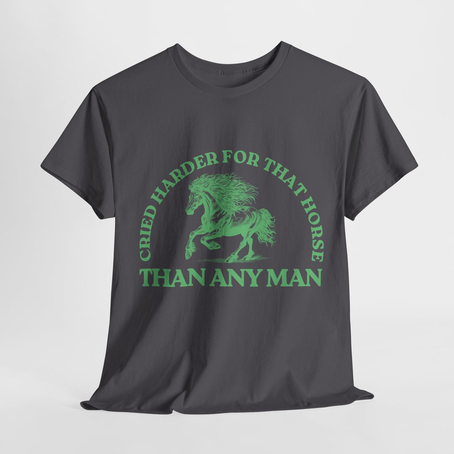 Teen/Adult Unisex Tee – Cried Harder for That Horse Than Any Man