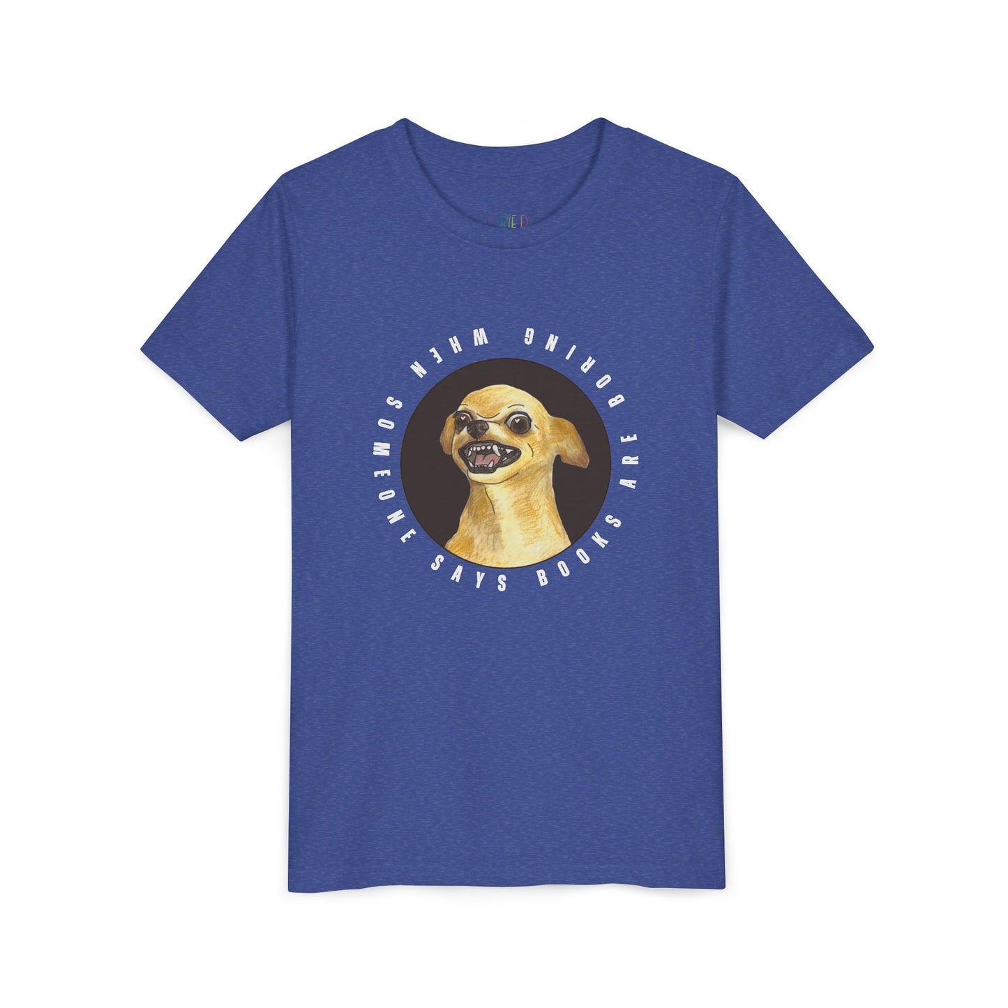 Youth When Someone Says Books Are Boring T-Shirt β Fierce Reader Energy