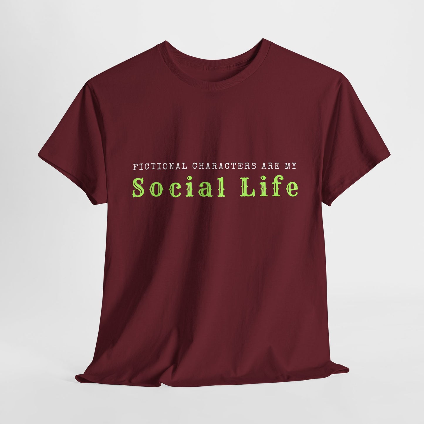 Teen/Adult Unisex Tee – Fictional Characters Are My Social Life