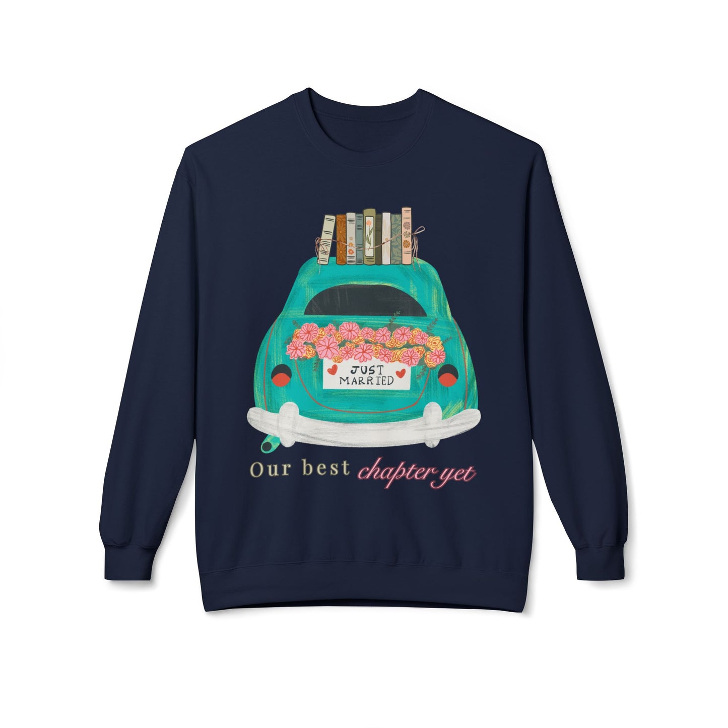 Teen/Adult Unisex Our Best Chapter Yet Sweatshirt – Just Married Book Lover Design
