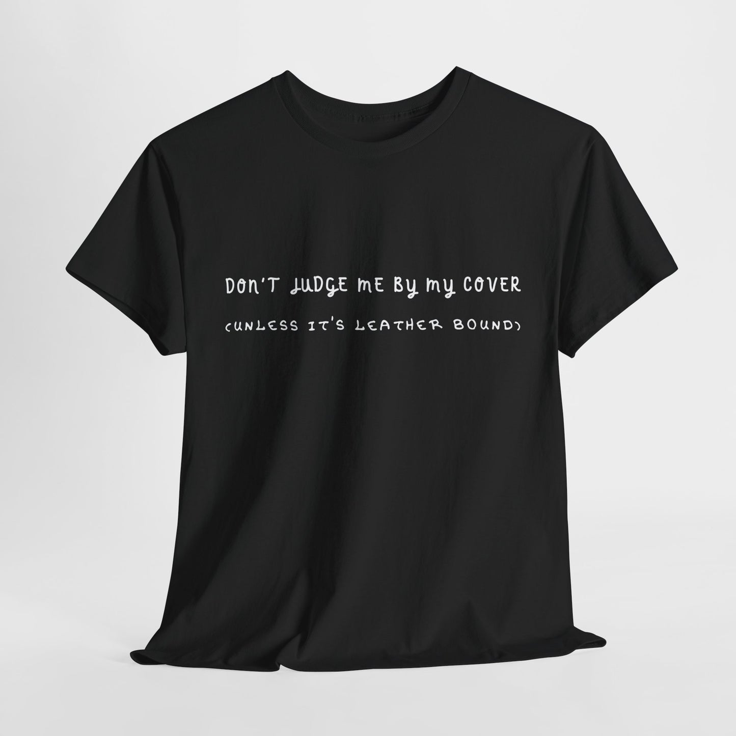 Teen/Adult Unisex "Don’t Judge Me by My Cover" T-Shirt – Funny Book Lover Tee