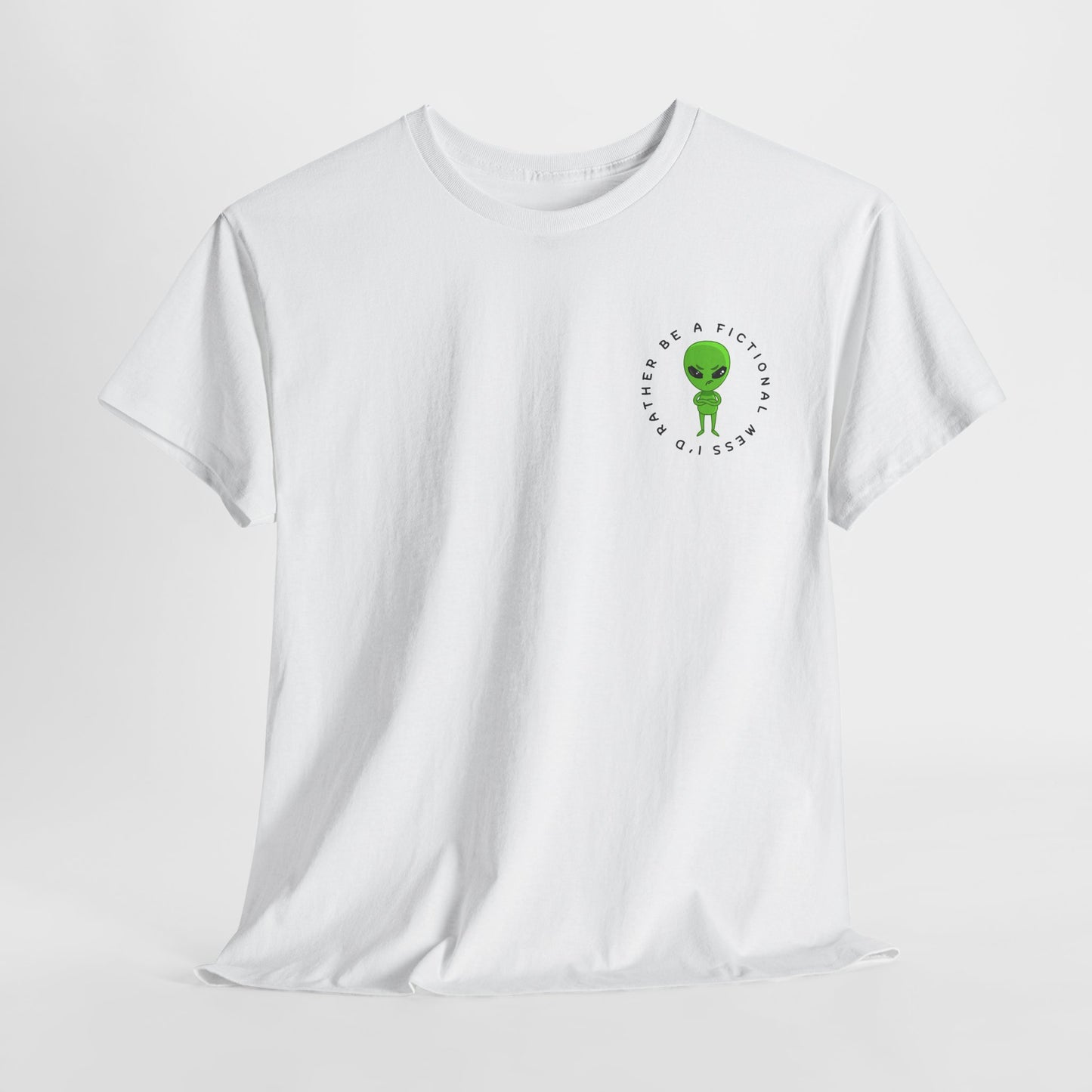 Teen/Adult Unisex Tee – I’d Rather Be a Fictional Mess (Little Alien Edition)