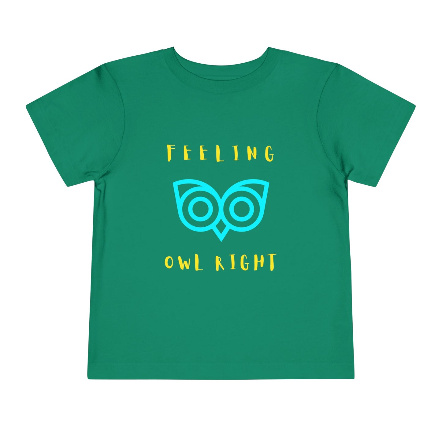 Toddler Feeling Owl Right Tee β Punny Owl Shirt for Happy Little Hoots