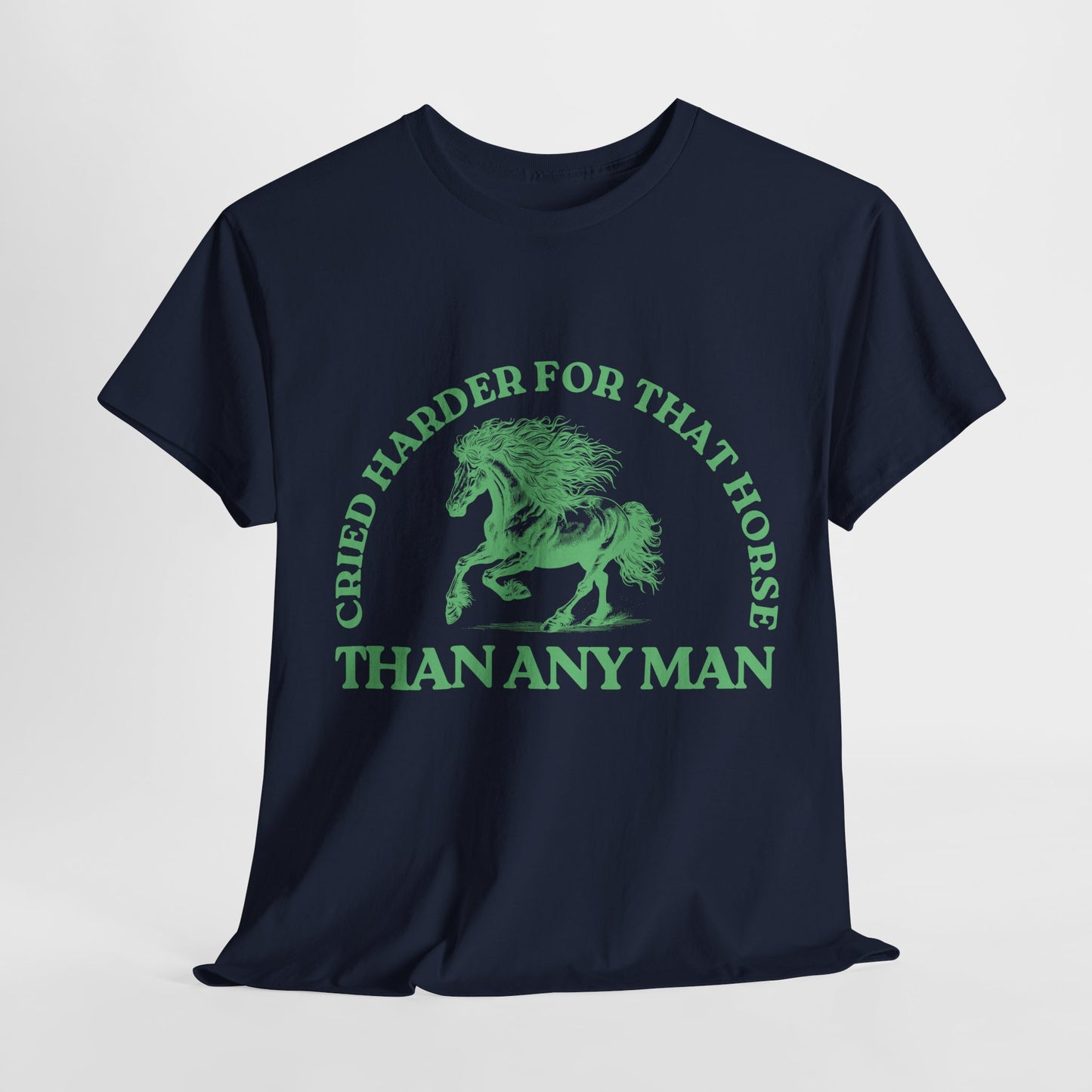 Teen/Adult Unisex Tee – Cried Harder for That Horse Than Any Man