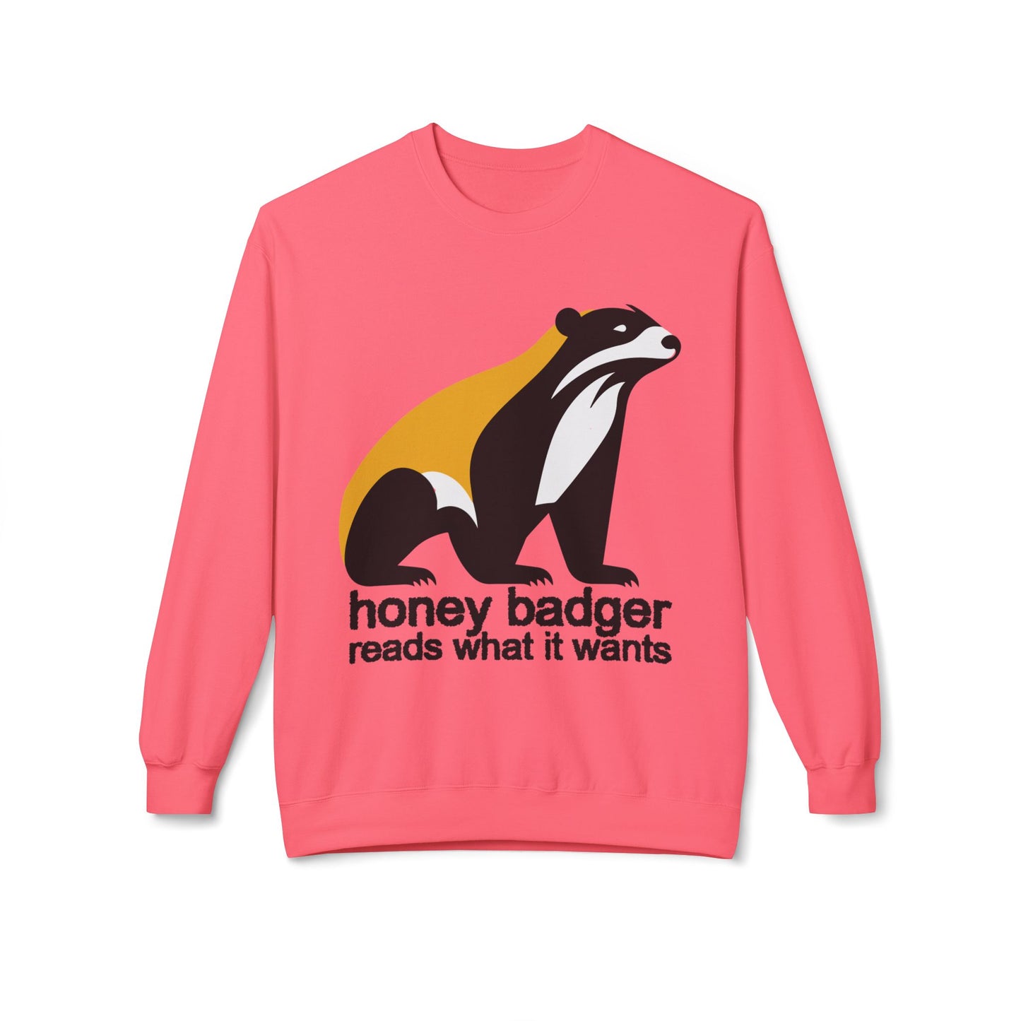 Teen/Adult Unisex Honey Badger Reads What It Wants Sweatshirt – Bold Book Lover Design