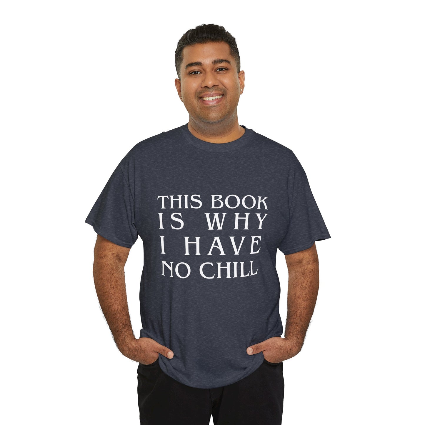 Teen/Adult Unisex Bookish Tee – This Book Is Why I Have No Chill (Word Edition)