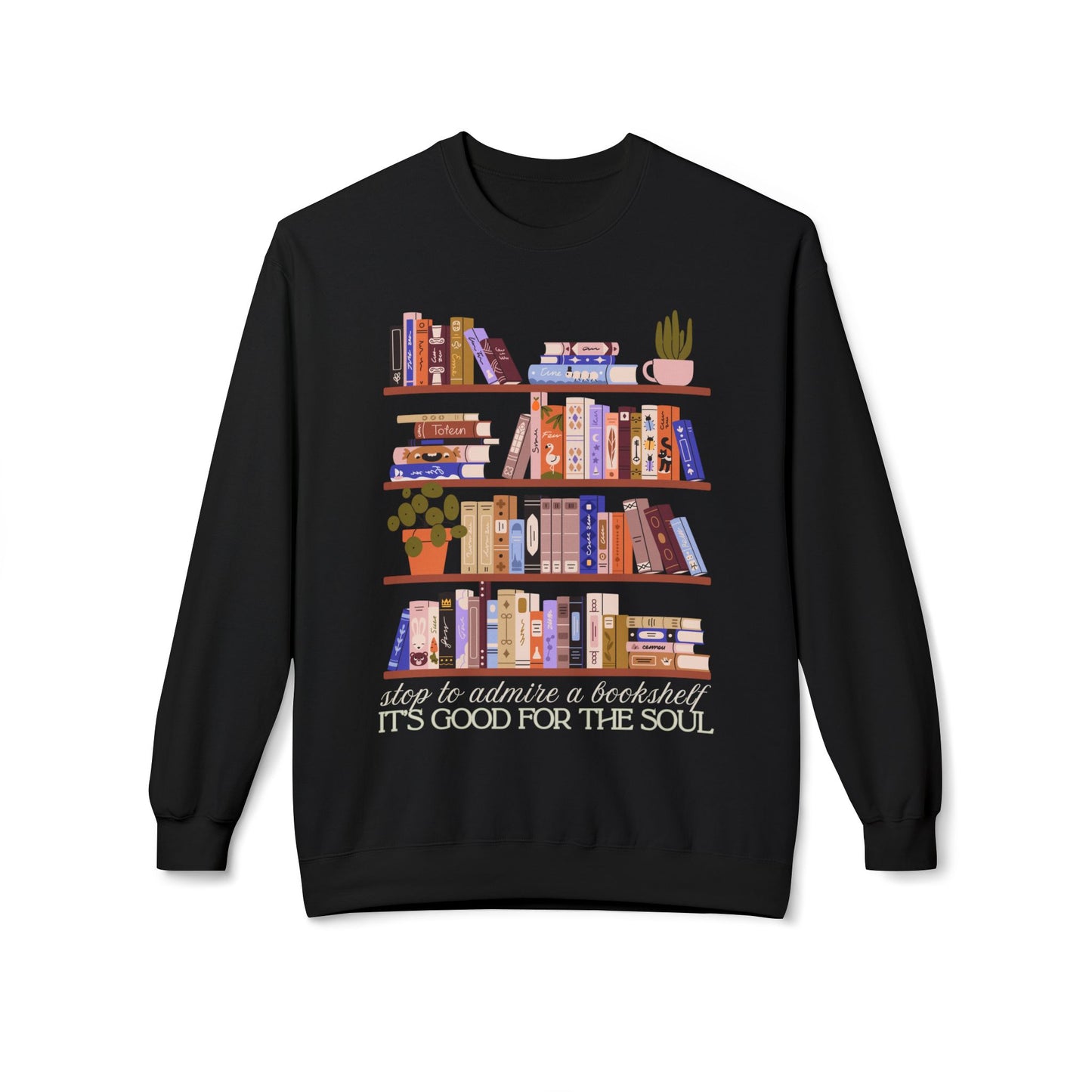 Teen/Adult Unisex Bookshelf Soul Care Sweatshirt – Stop to Admire a Bookshelf Design