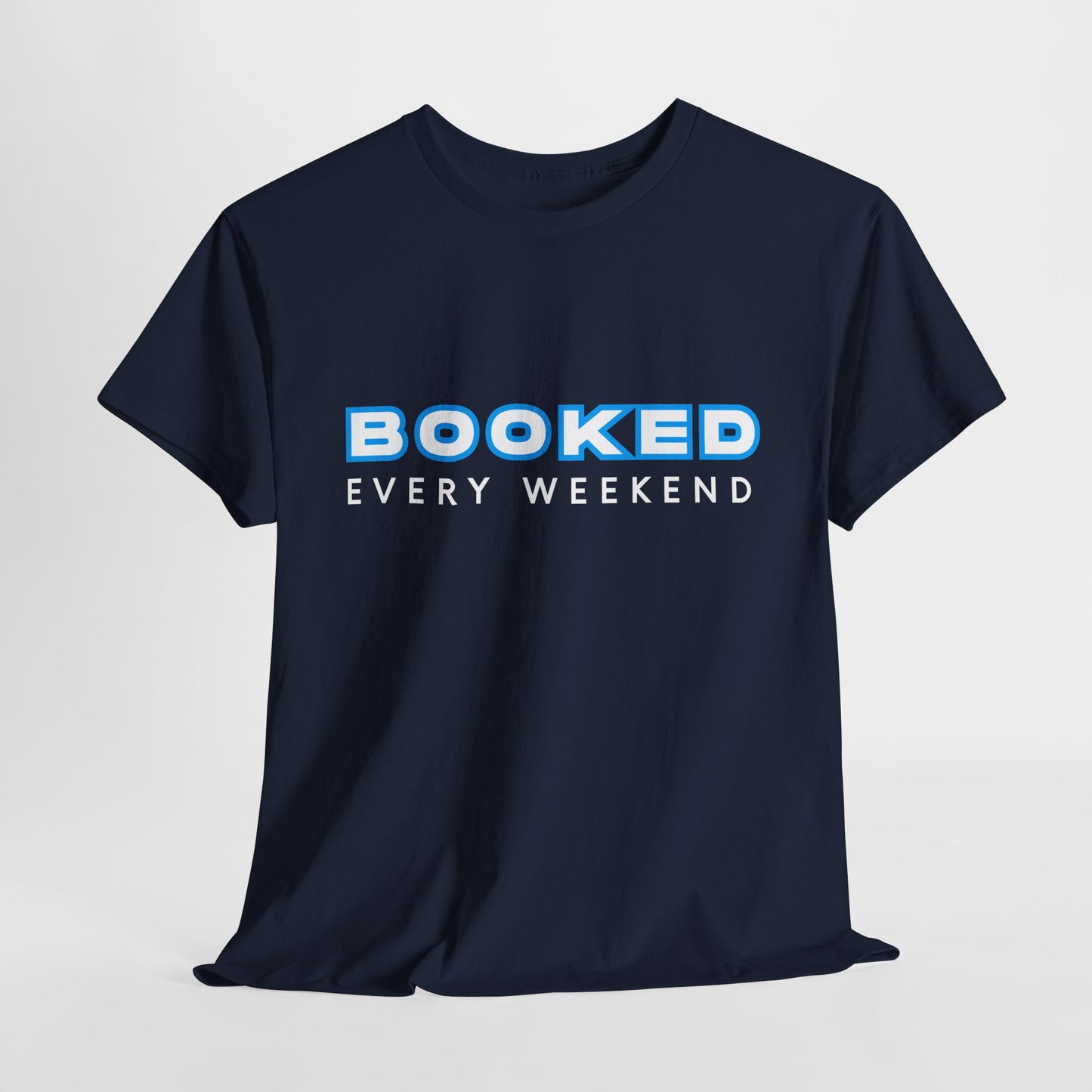 Teen/Adult Unisex Tee β Booked Every Weekend