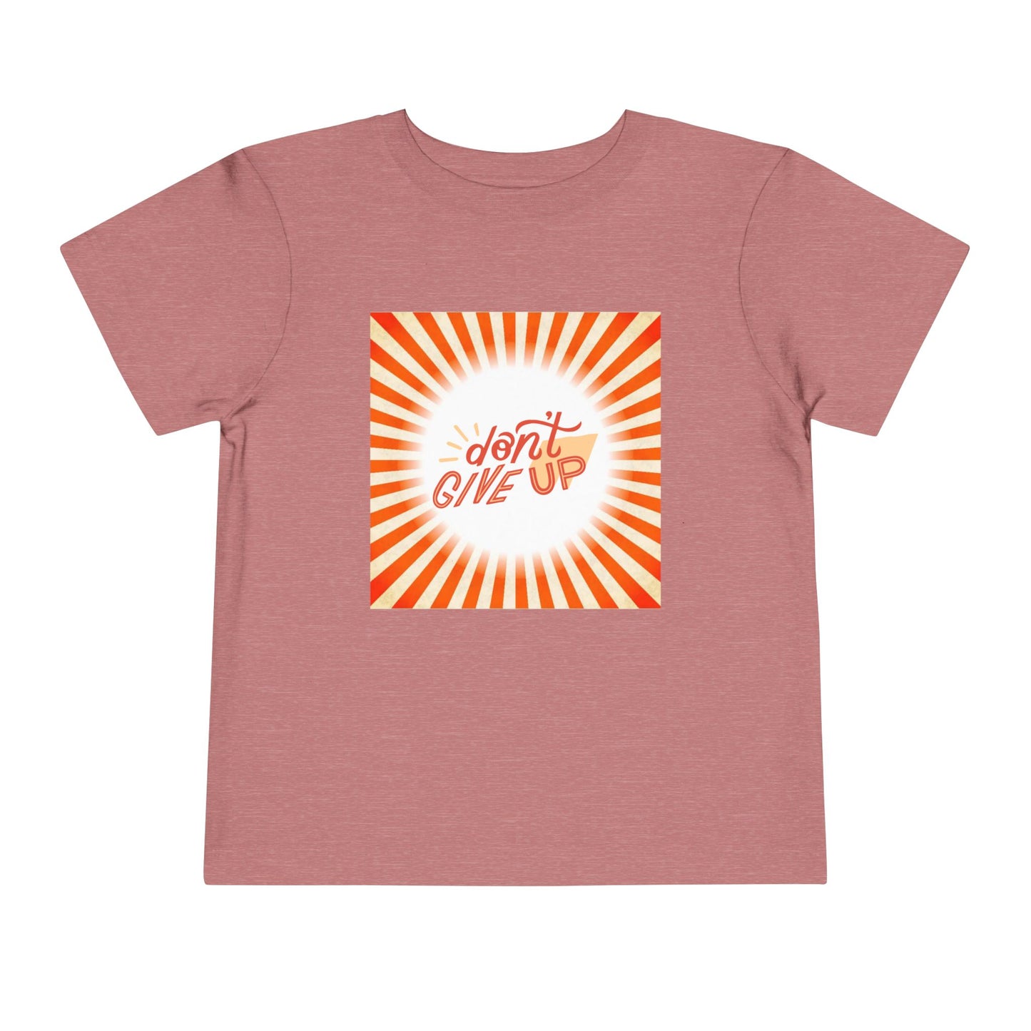 Toddler Don’t Give Up Tee – Bright & Uplifting Sunshine Design Toddler T-Shirt
