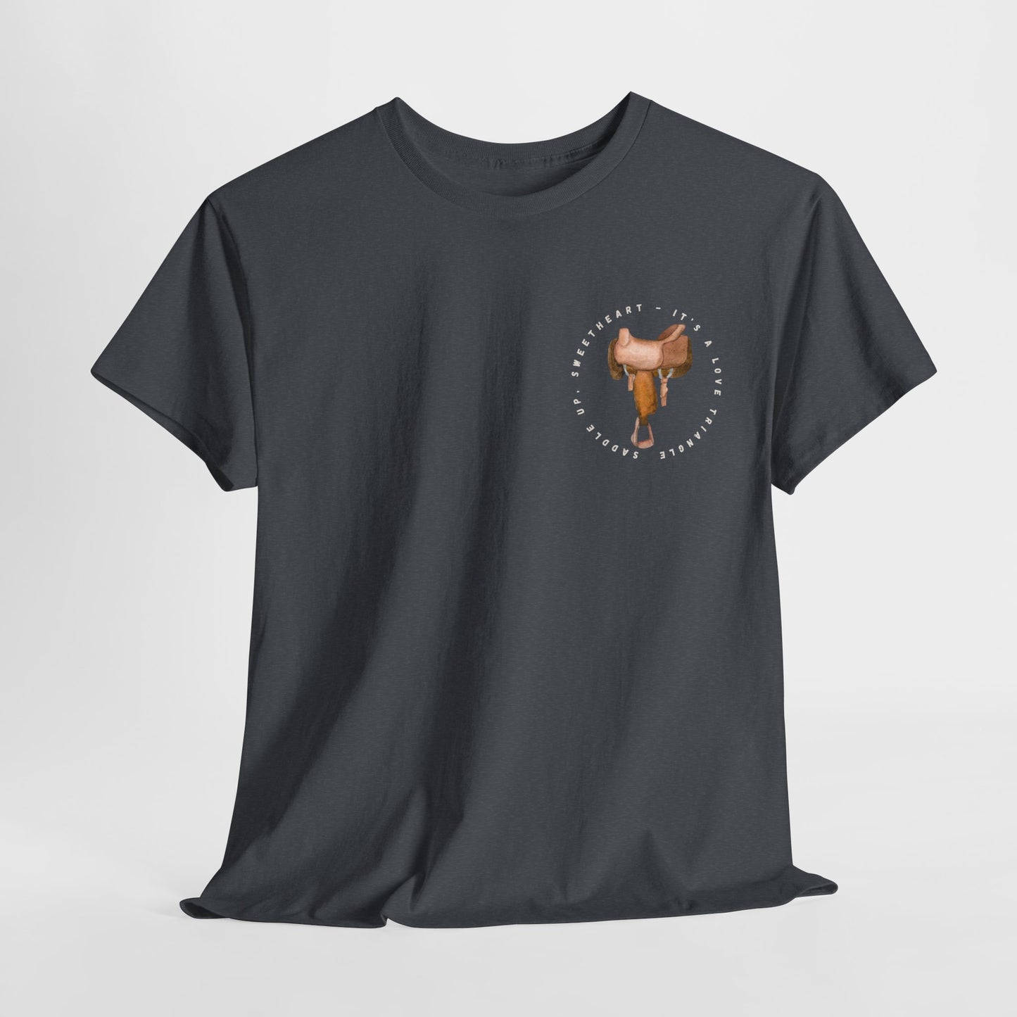 Teen/Adult Unisex Tee – It’s a Love Triangle, Saddle Up Sweetheart (Little Edition)
